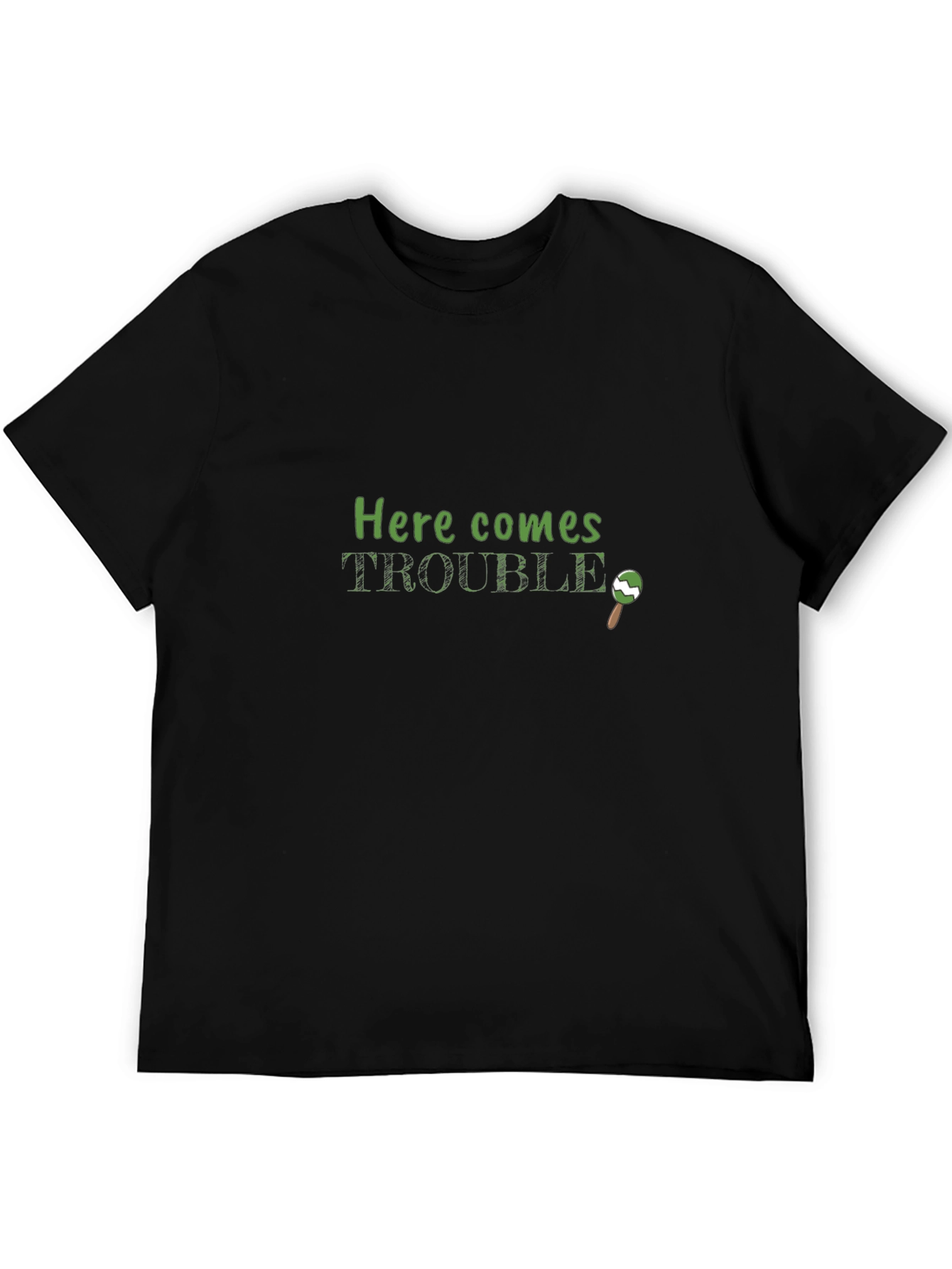 Here Comes Trouble T-Shirt