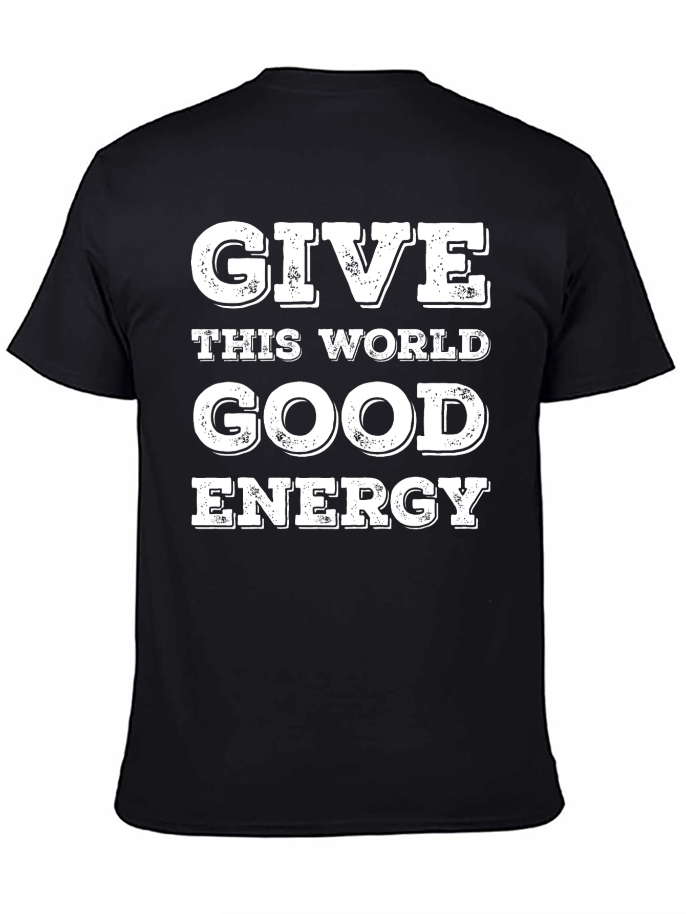 Give This World Good Energy - Graphic T-Shirt