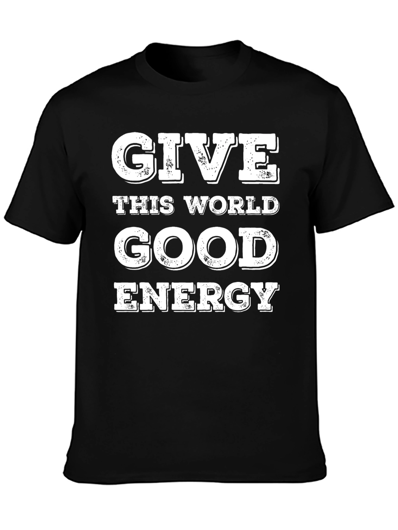 Give This World Good Energy - Graphic T-Shirt
