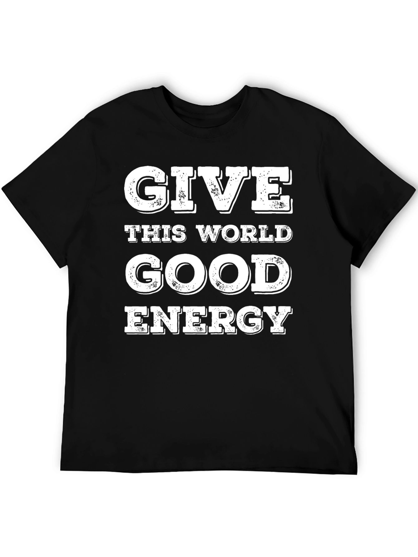 Give This World Good Energy - Graphic T-Shirt