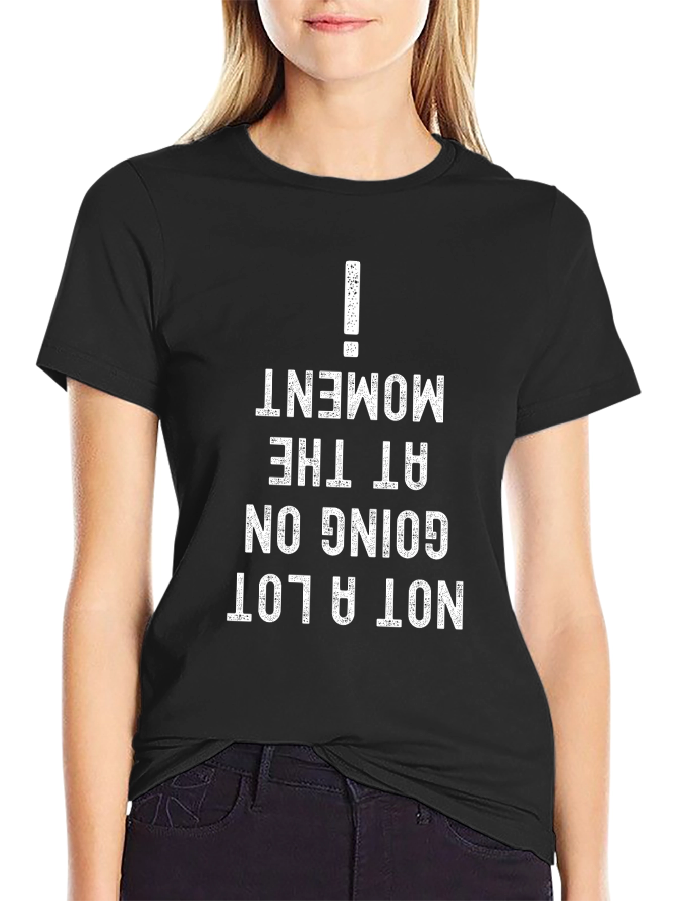 Not A Lot Going On At The Moment Tee