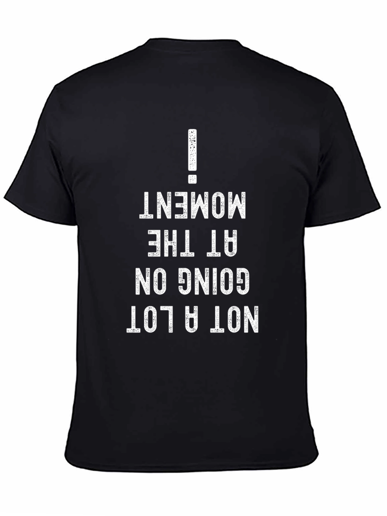 Not A Lot Going On At The Moment Tee