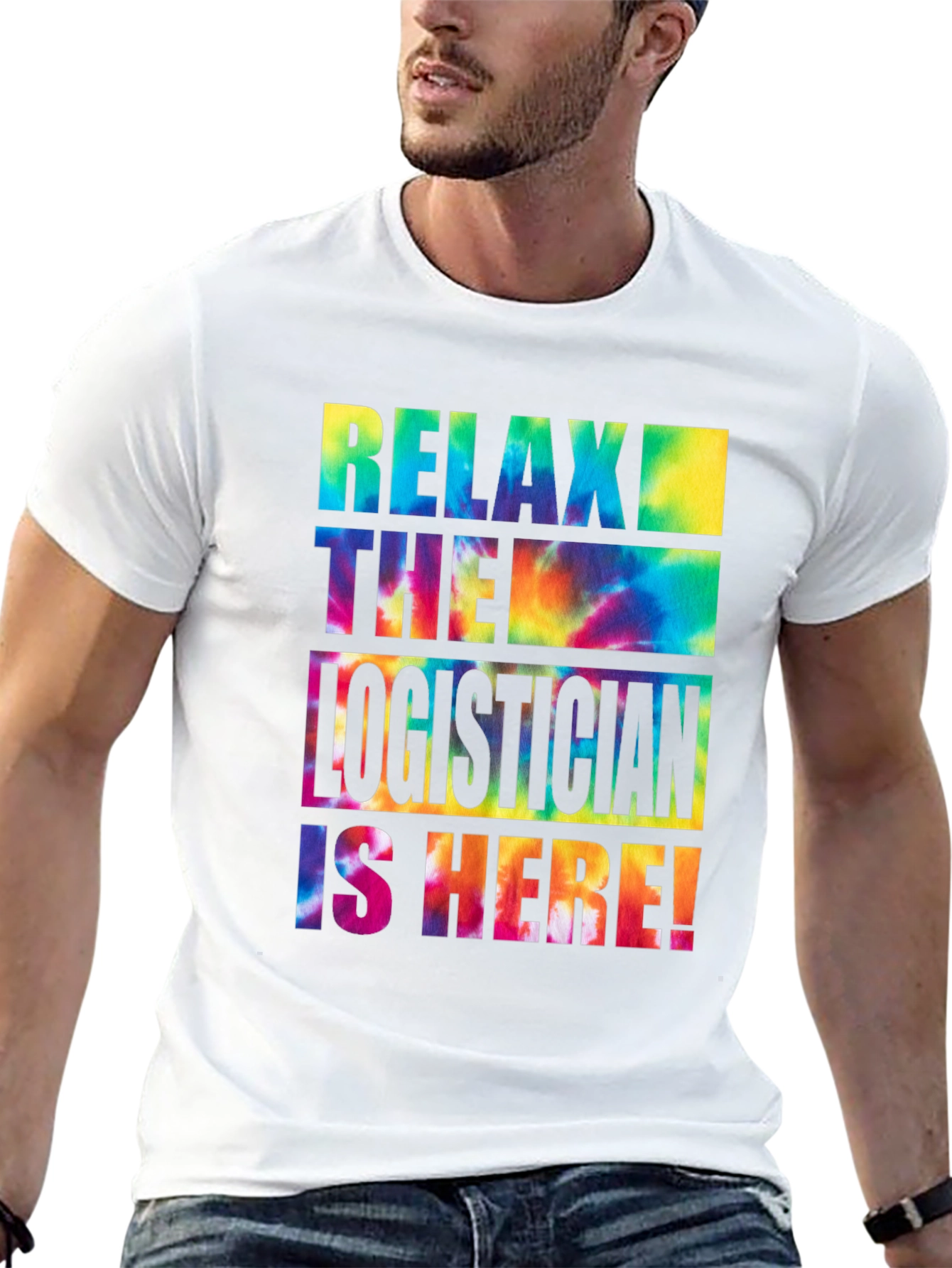 Relax the Logistician is Here! Tie-Dye T-Shirt