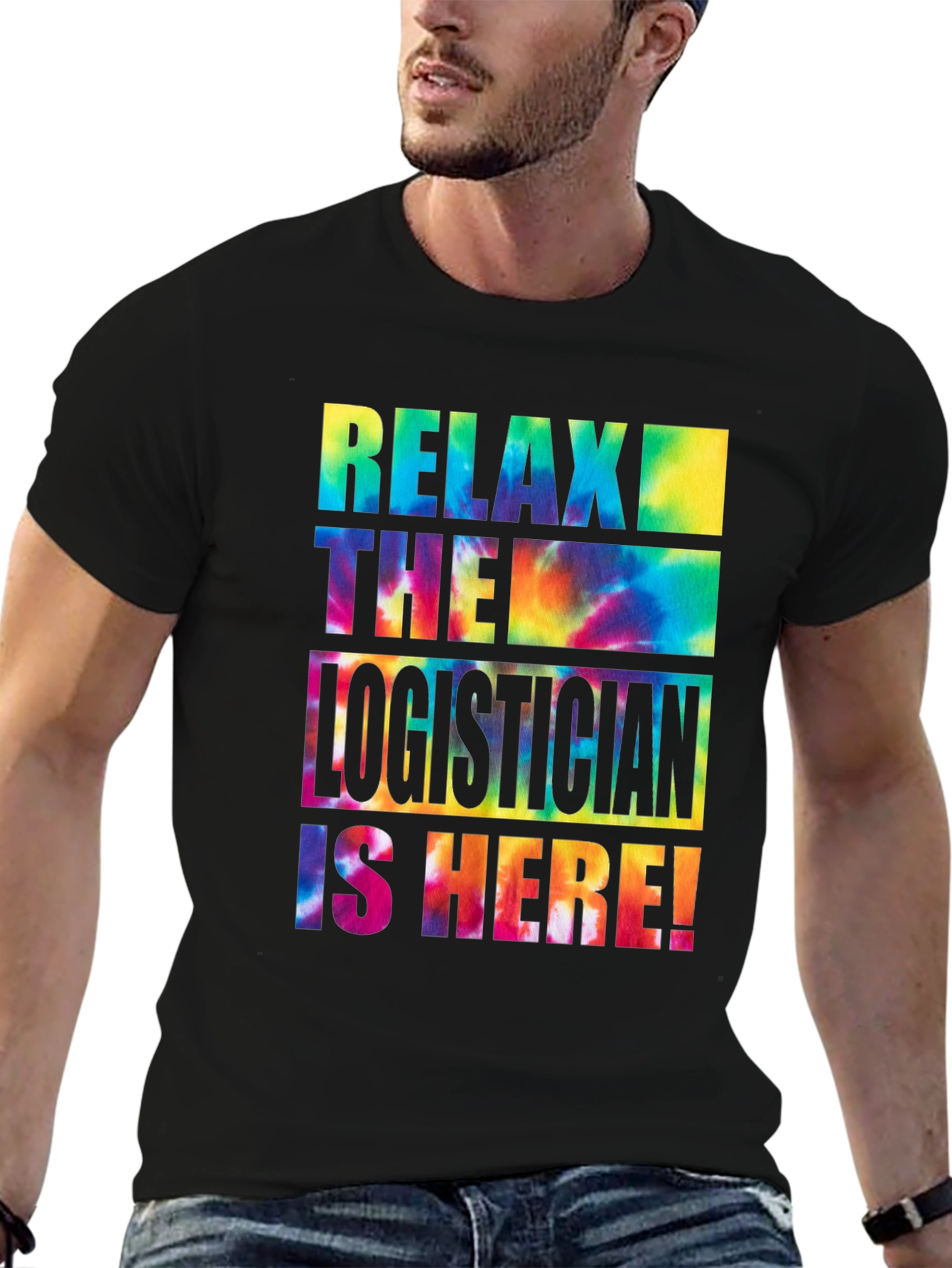 Relax the Logistician is Here! Tie-Dye T-Shirt
