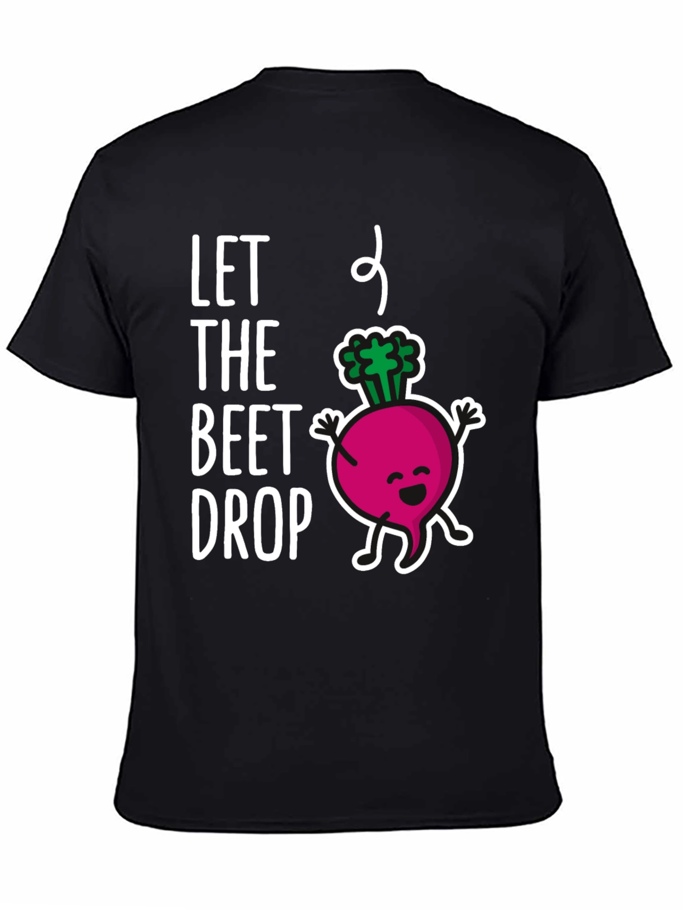 Let the Beet Drop T-Shirt