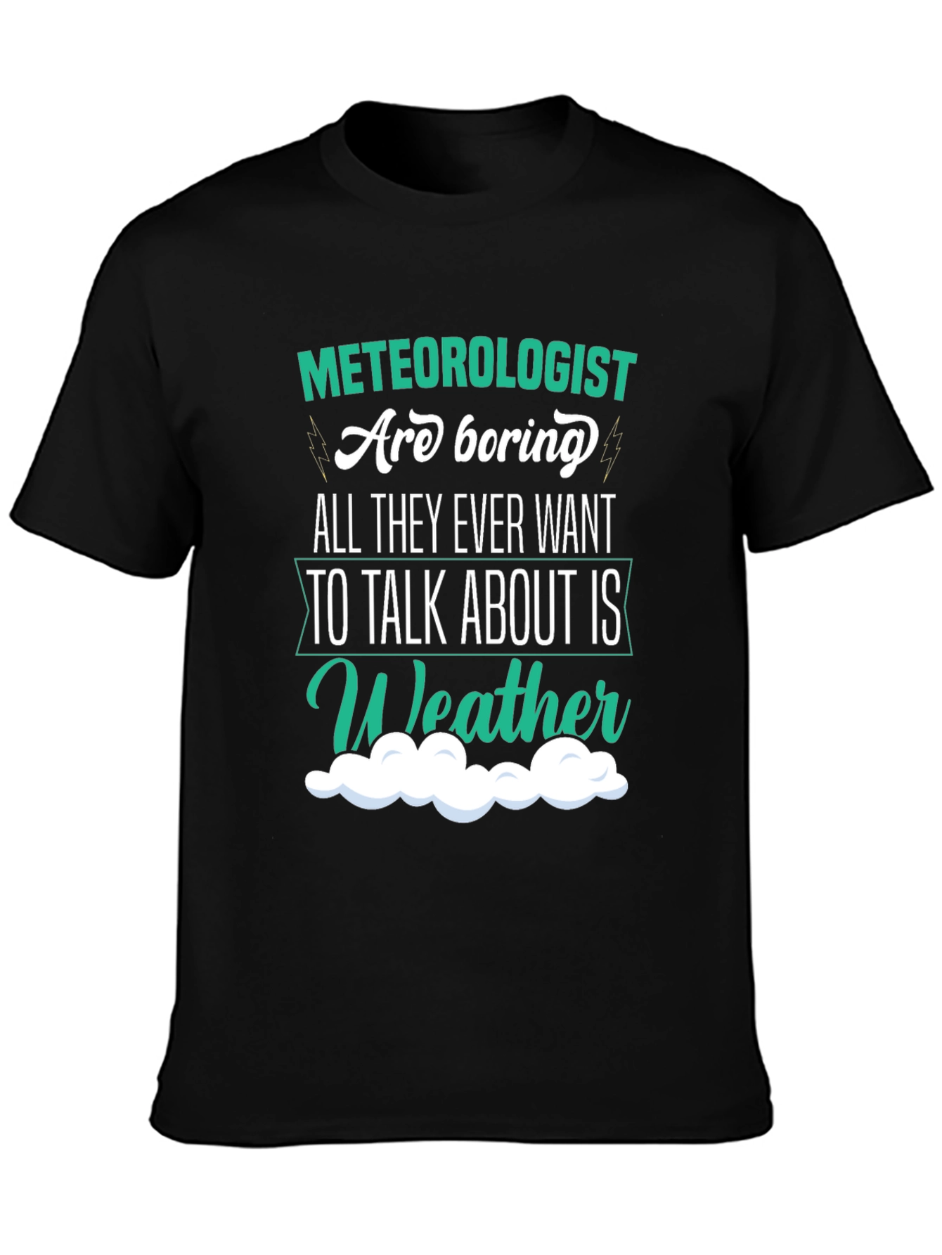 Funny Meteorologist T-Shirt - Weather Talk Tee