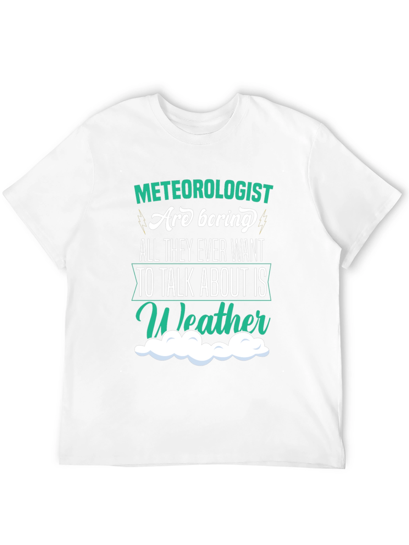 Funny Meteorologist T-Shirt - Weather Talk Tee