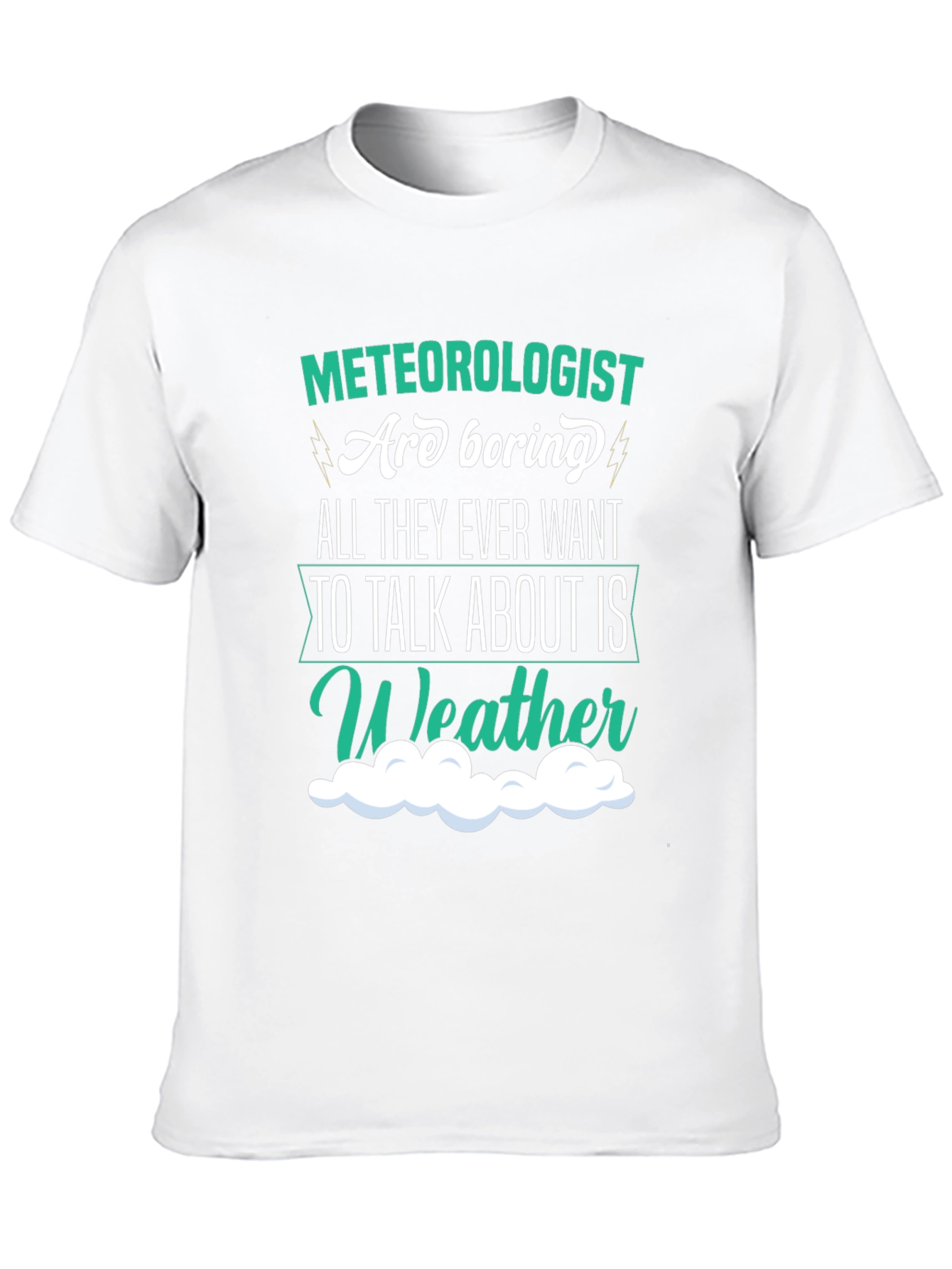 Funny Meteorologist T-Shirt - Weather Talk Tee