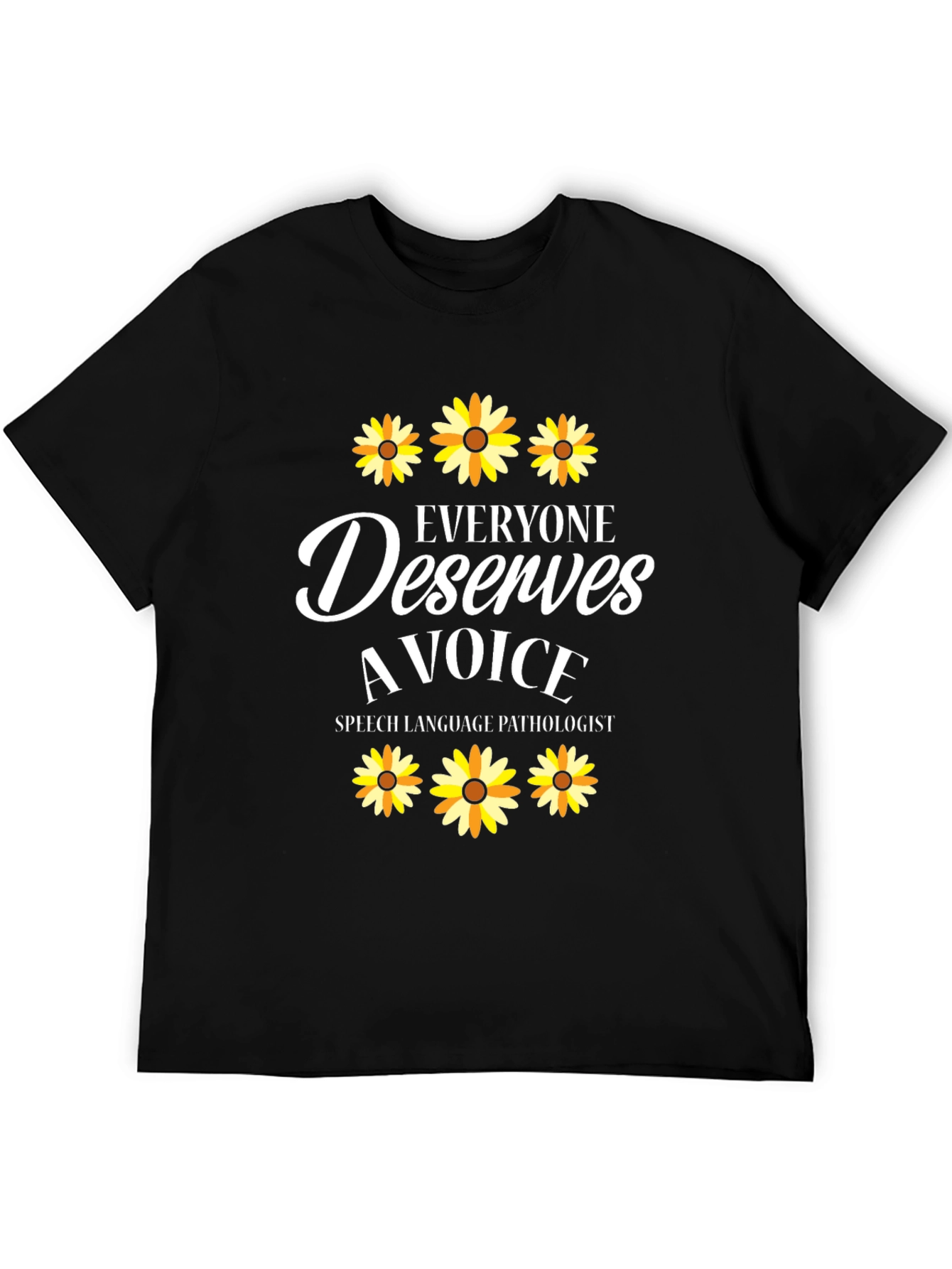 Everyone Deserves a Voice T-Shirt Speech Language Pathologist Tee
