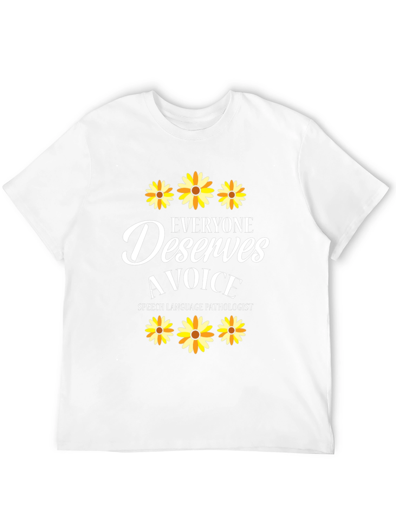 Everyone Deserves a Voice T-Shirt Speech Language Pathologist Tee