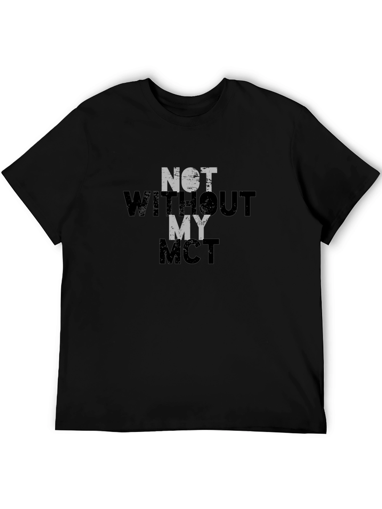 Not Without My MCT T-Shirt - Black