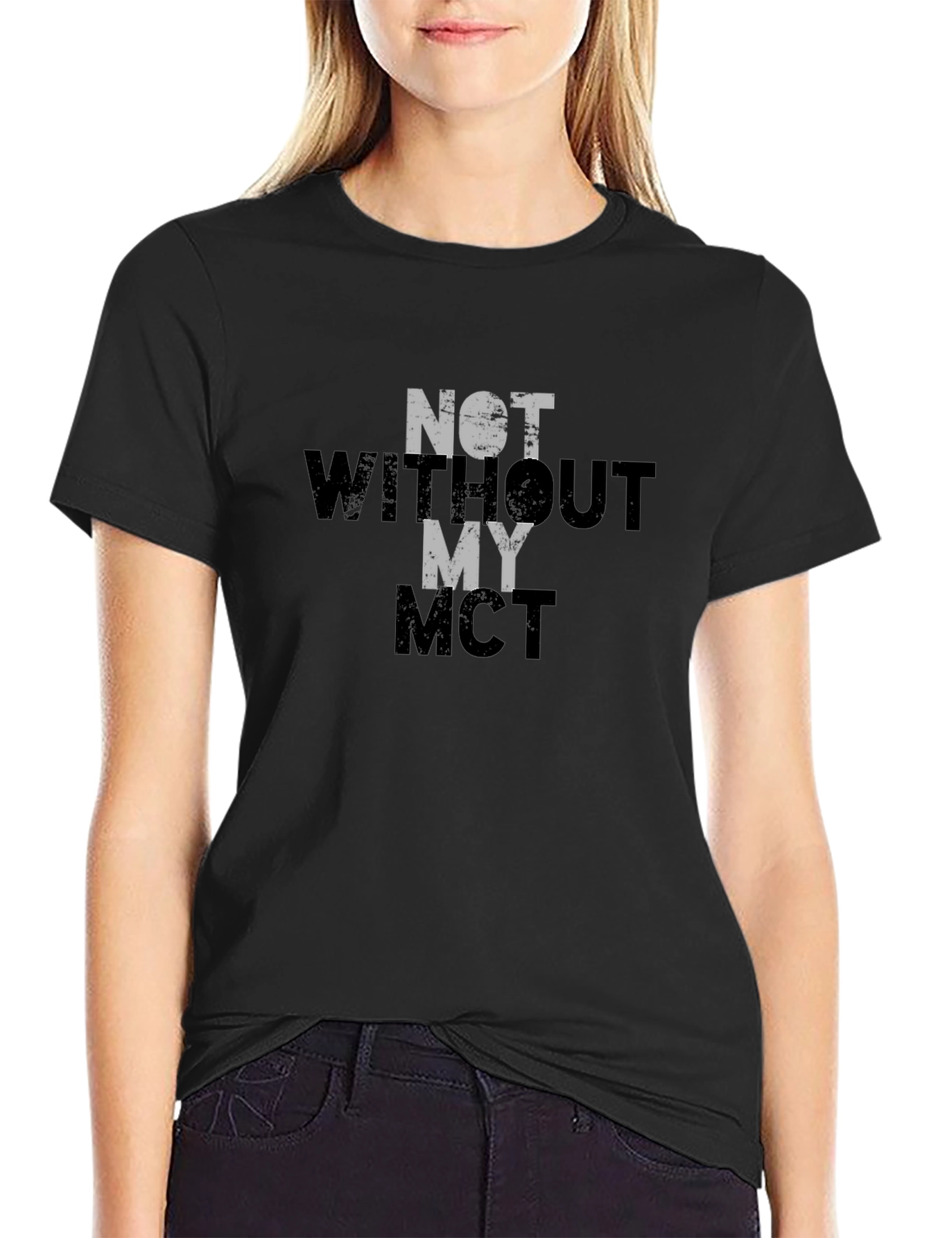 Not Without My MCT T-Shirt - Black