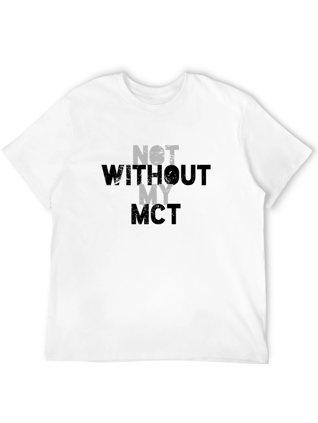 Not Without My MCT T-Shirt - Black