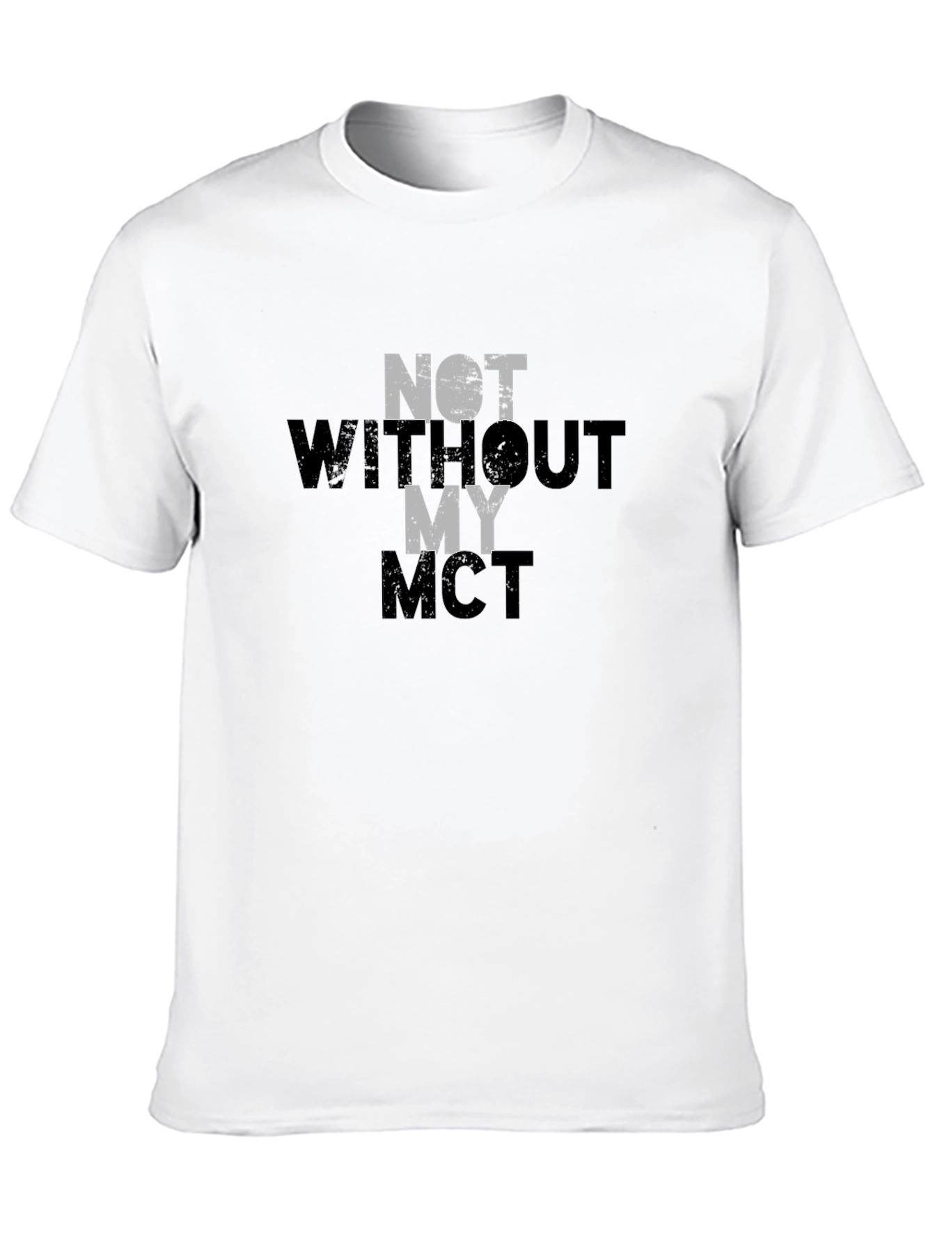 Not Without My MCT T-Shirt - Black