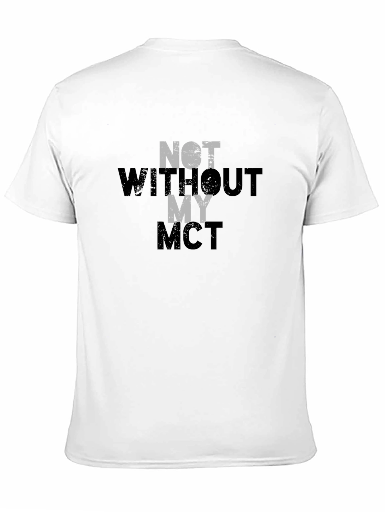Not Without My MCT T-Shirt - Black