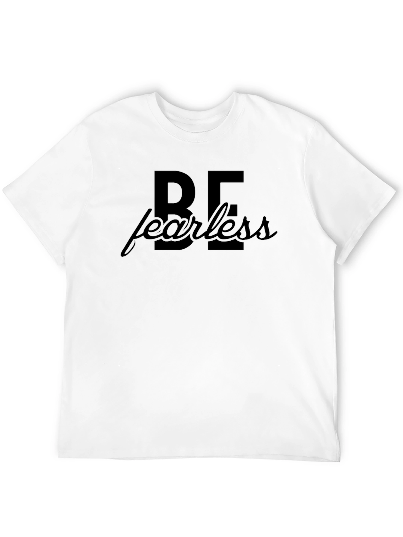 Be Fearless Graphic T-Shirt - Bold Statement Tee