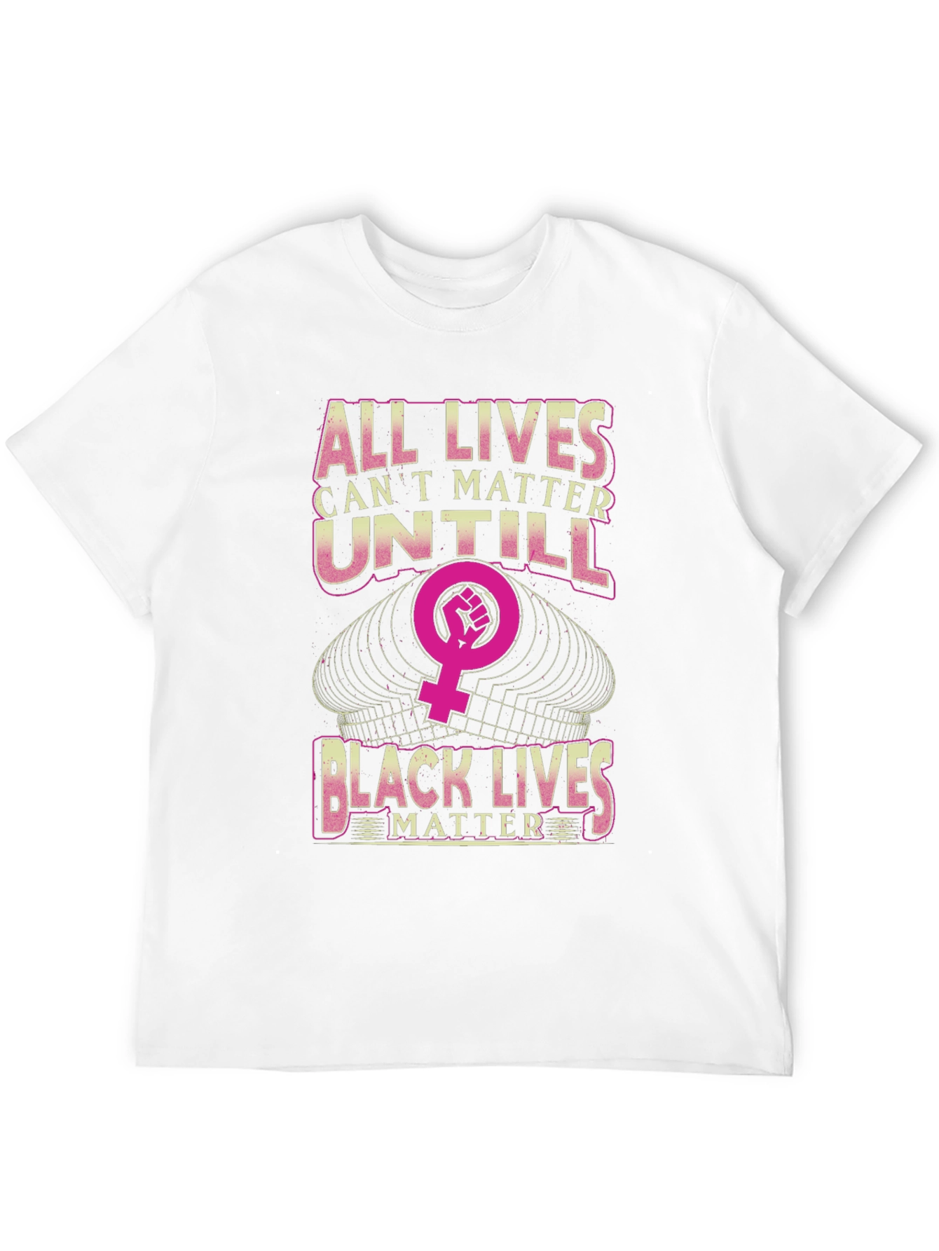 All Lives Cant Matter Until Black Lives Matter T-Shirt