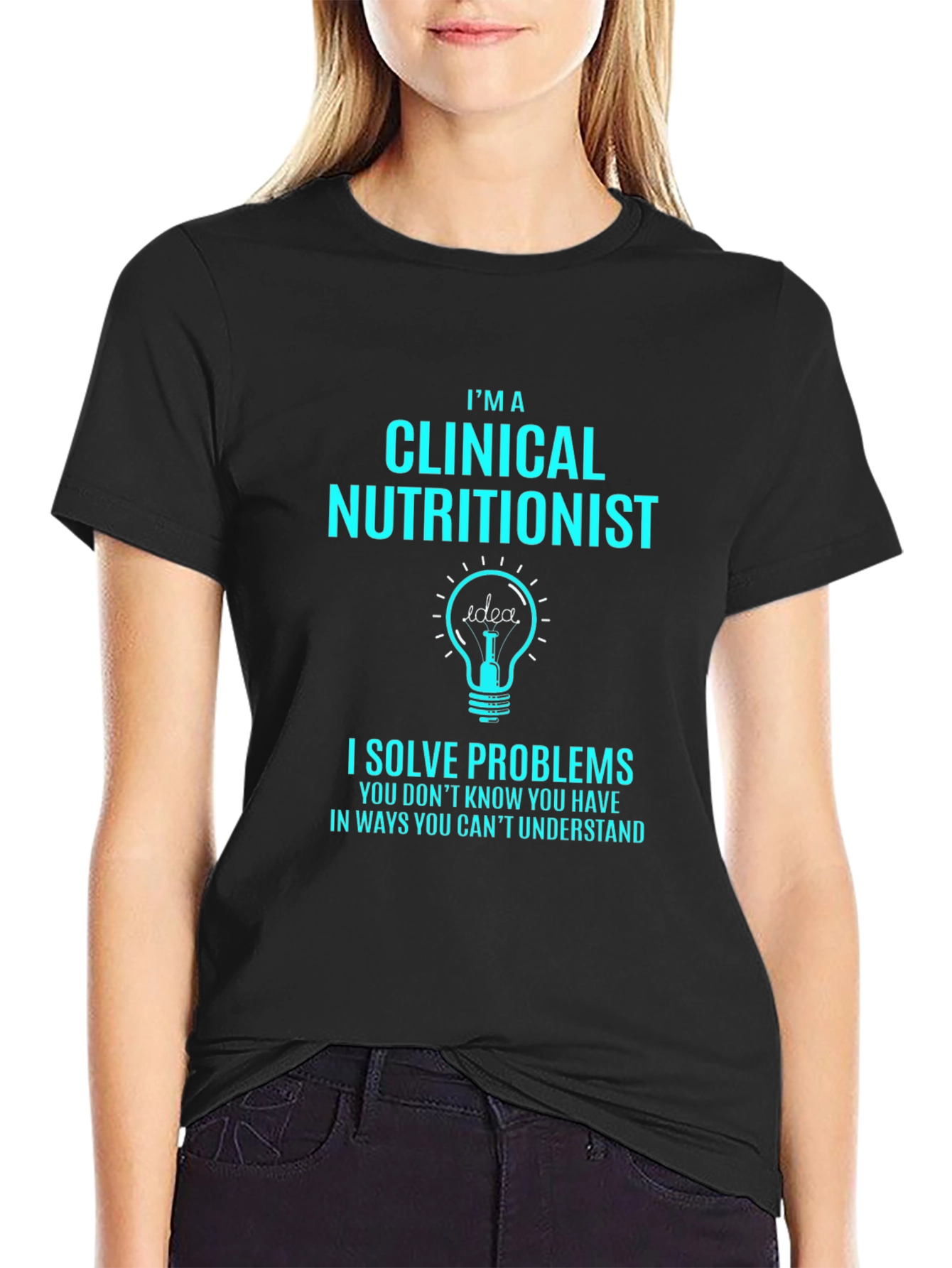 Clinical Nutritionist T-Shirt - Solve Problems