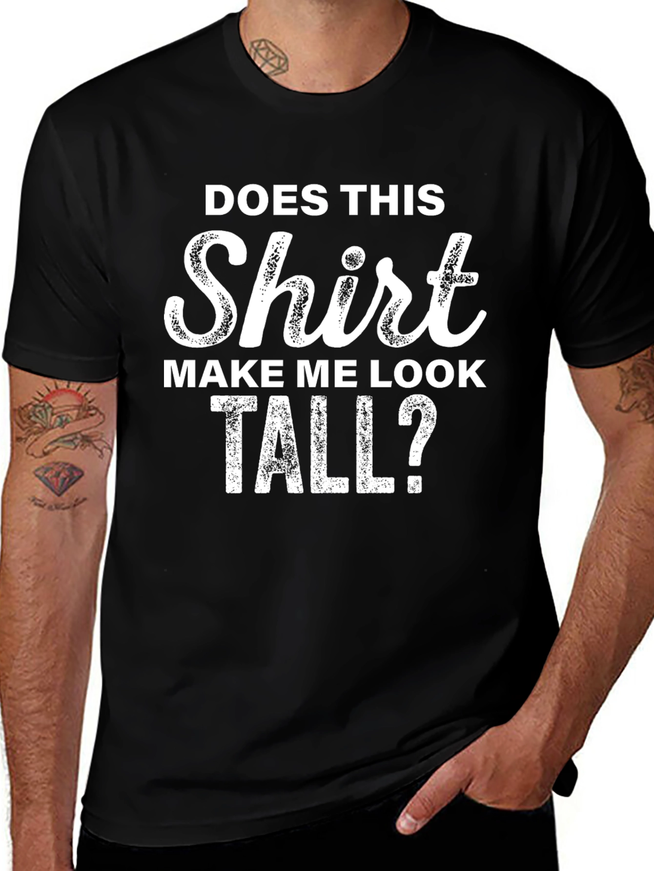 Funny T-Shirt: Does This Shirt Make Me Look Tall?