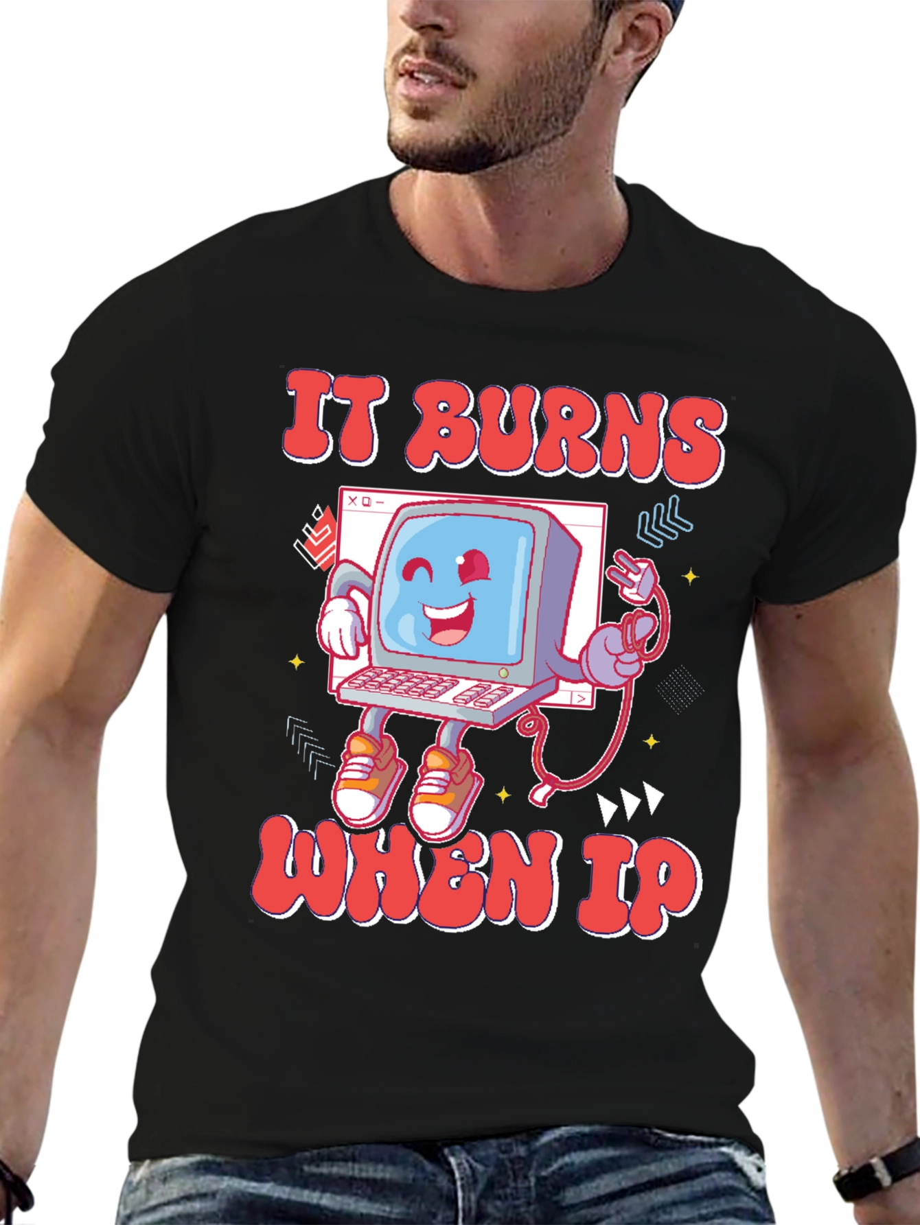 It Burns When IP T-Shirt