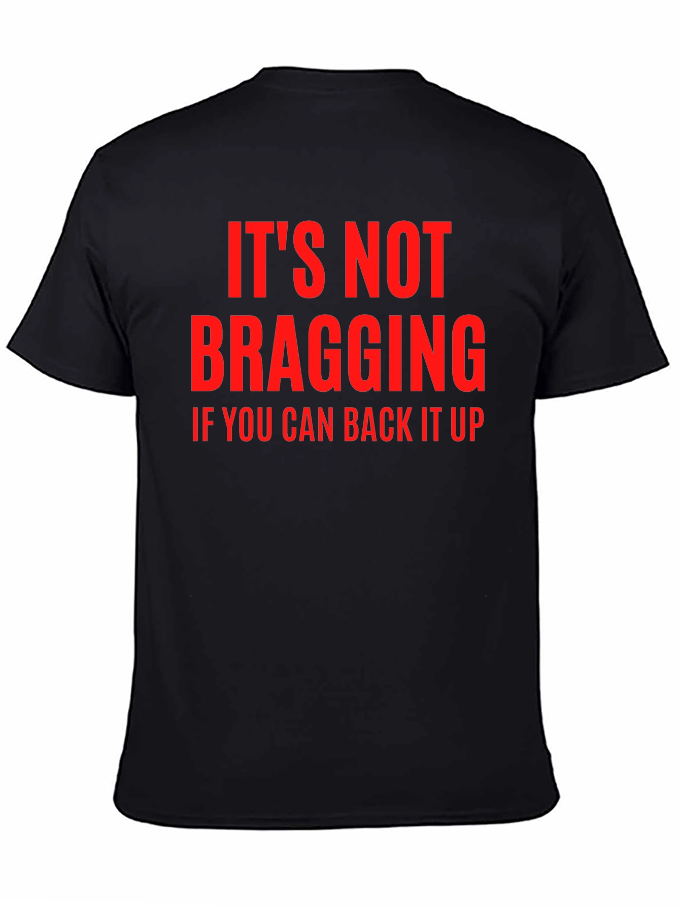 Funny Sarcastic T-Shirt - Its Not Bragging