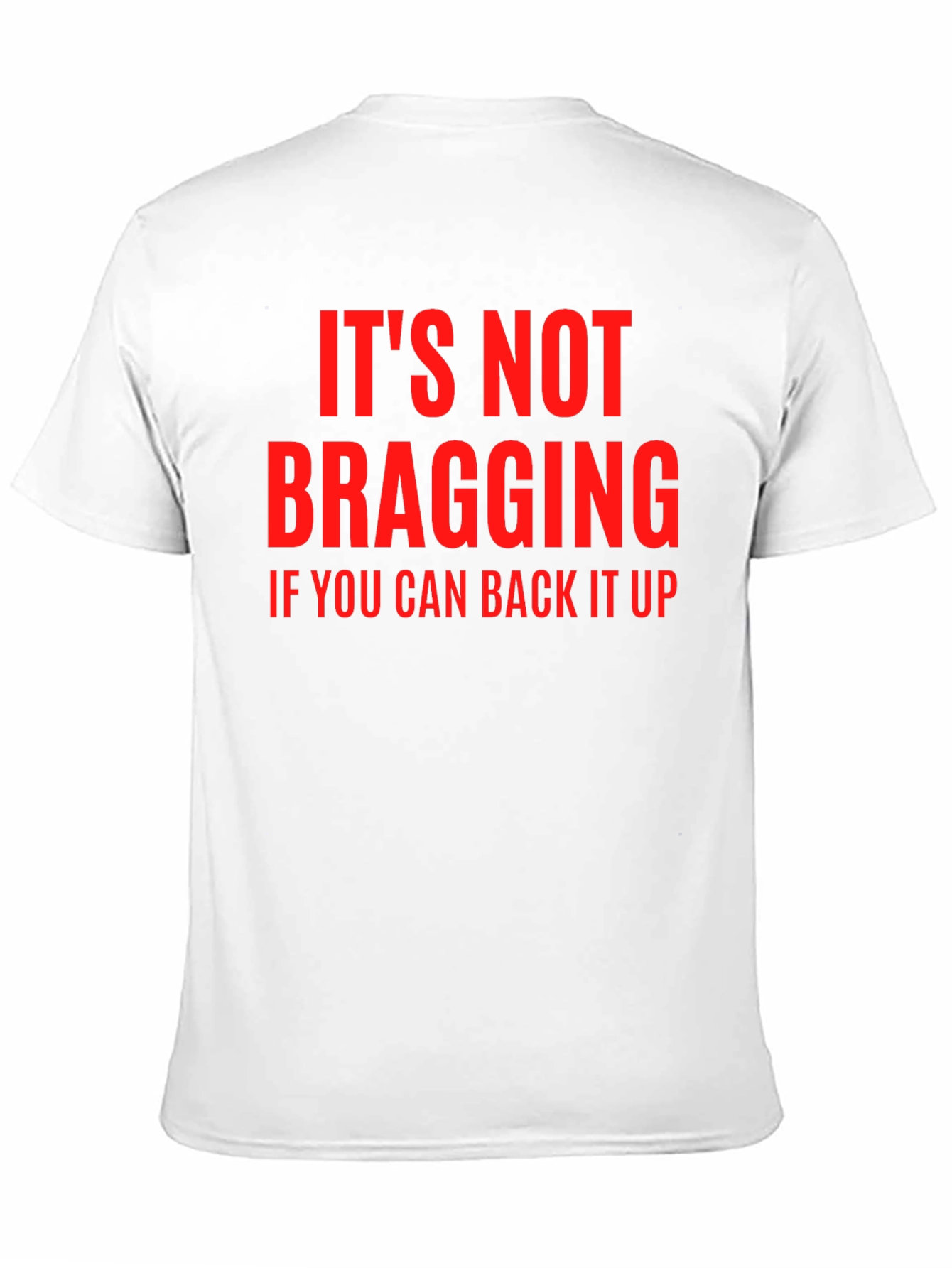 Funny Sarcastic T-Shirt - Its Not Bragging
