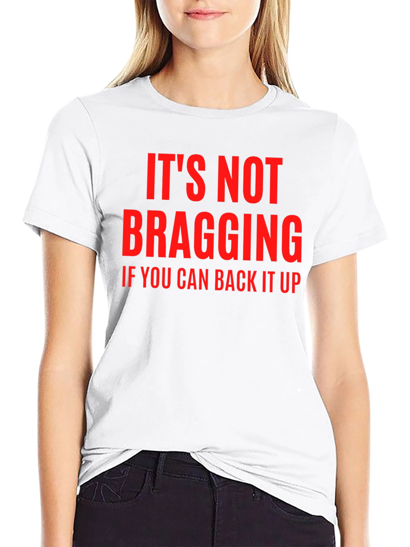 Funny Sarcastic T-Shirt - Its Not Bragging