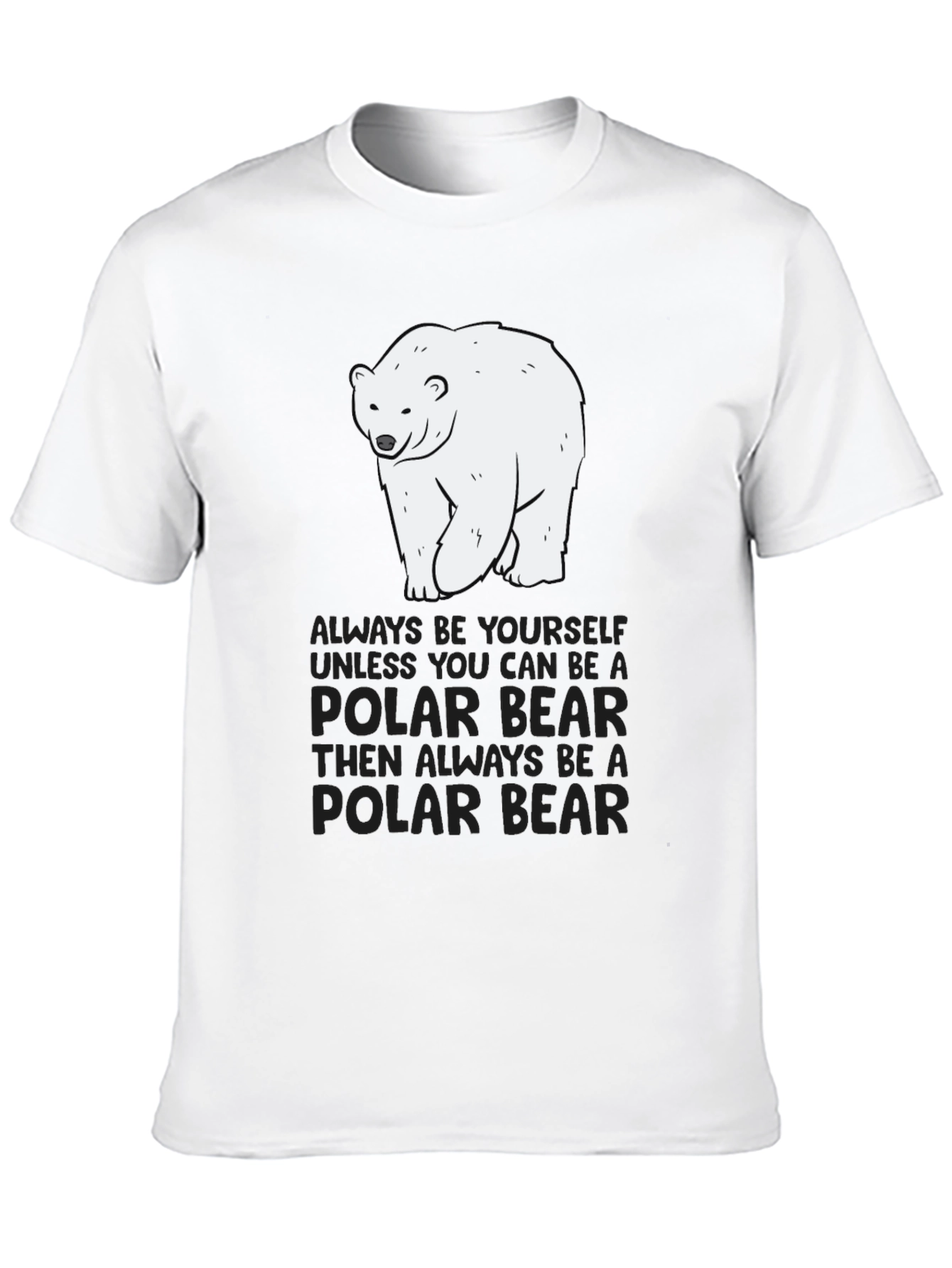 Polar Bear T-Shirt - Always Be Yourself Graphic Tee