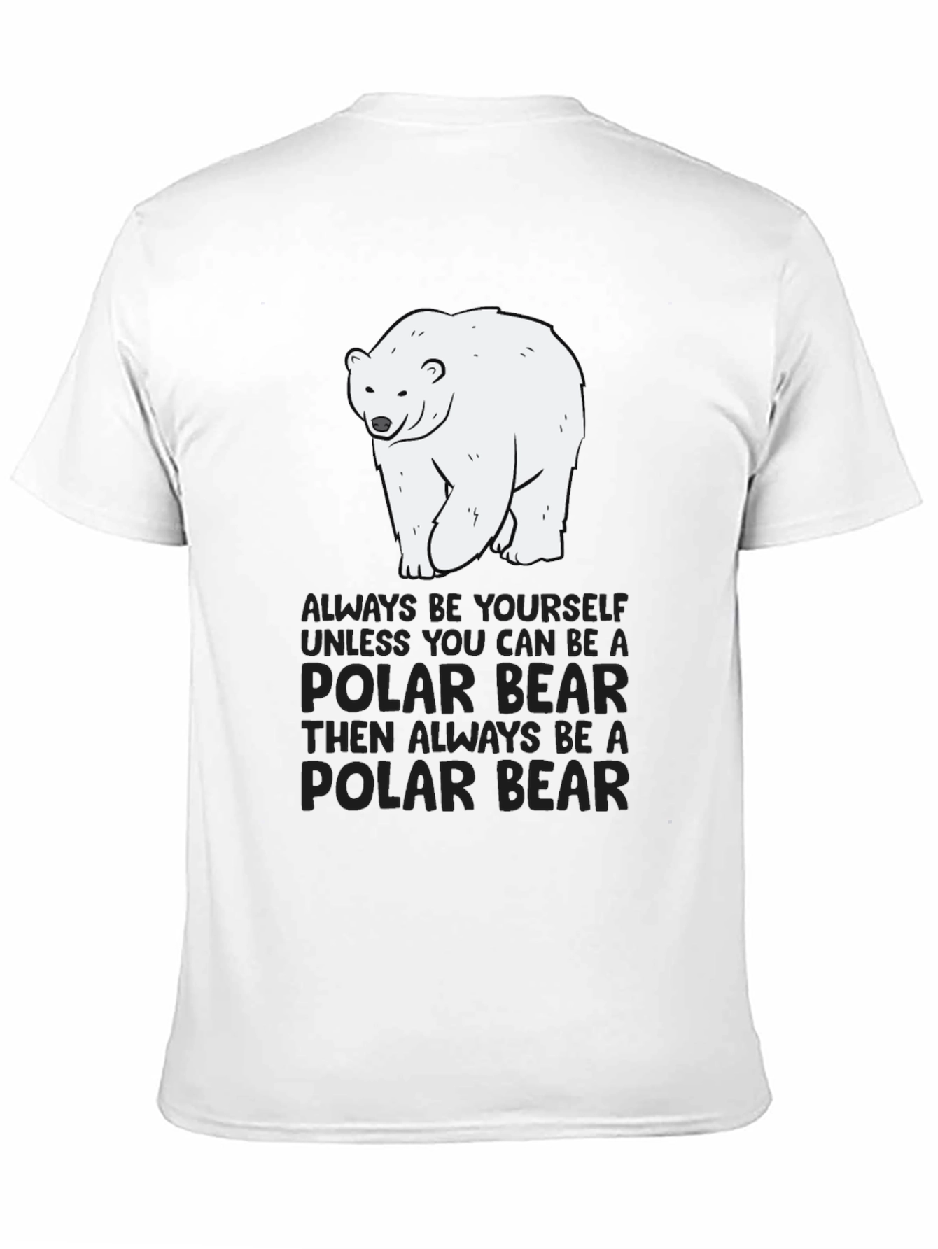 Polar Bear T-Shirt - Always Be Yourself Graphic Tee