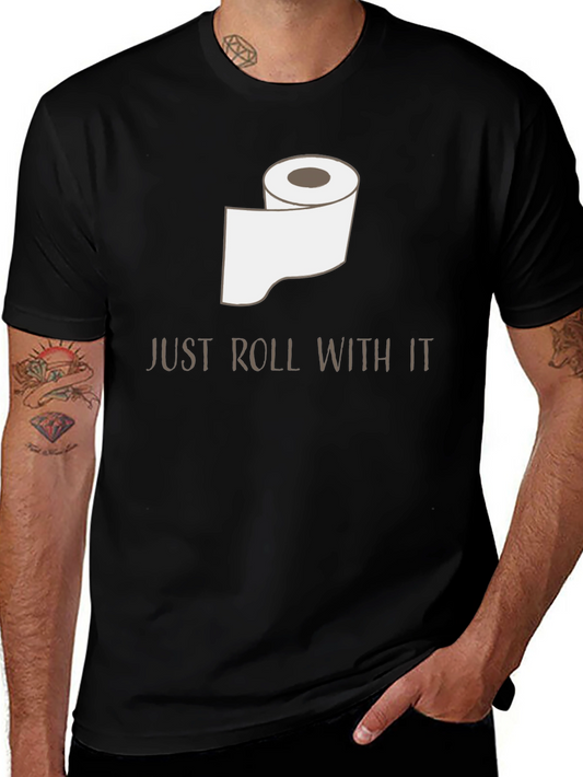 Just Roll With It T-Shirt - Funny Toilet Paper Graphic Tee