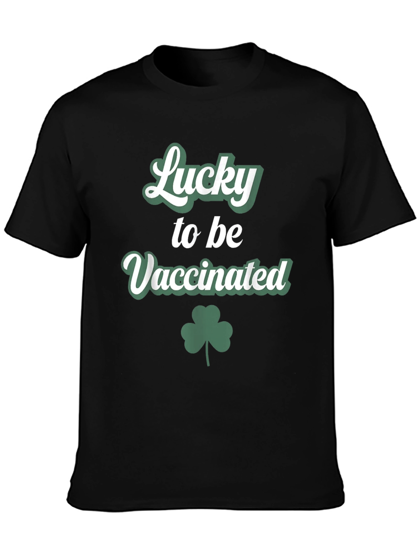 Lucky To Be Vaccinated St. Patricks Day T-Shirt