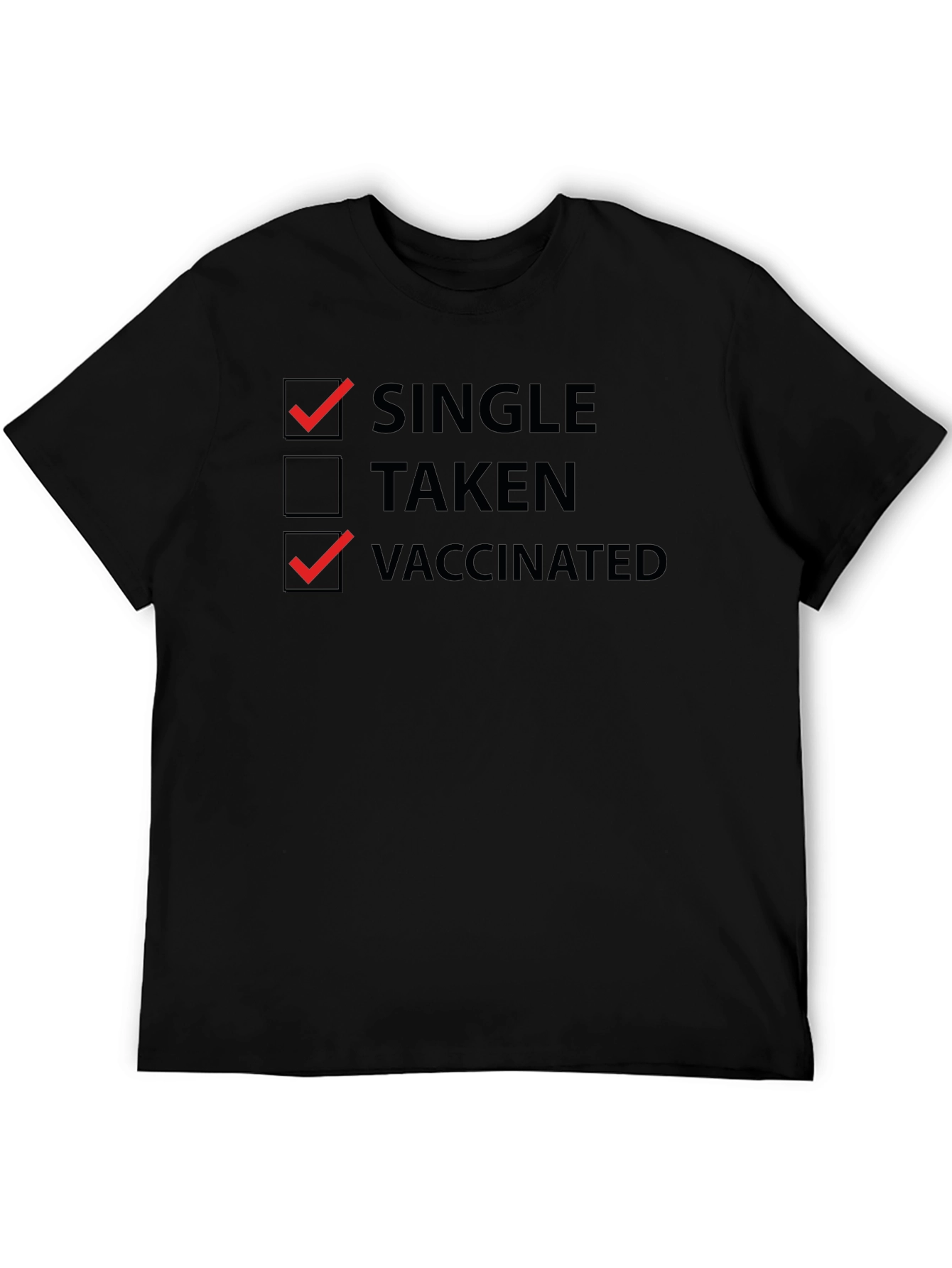 Single and Vaccinated T-Shirt - Funny Novelty Tee