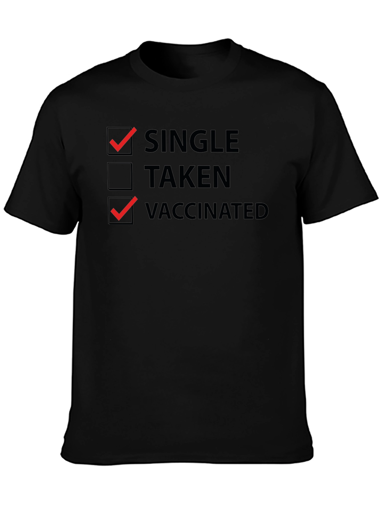 Single and Vaccinated T-Shirt - Funny Novelty Tee