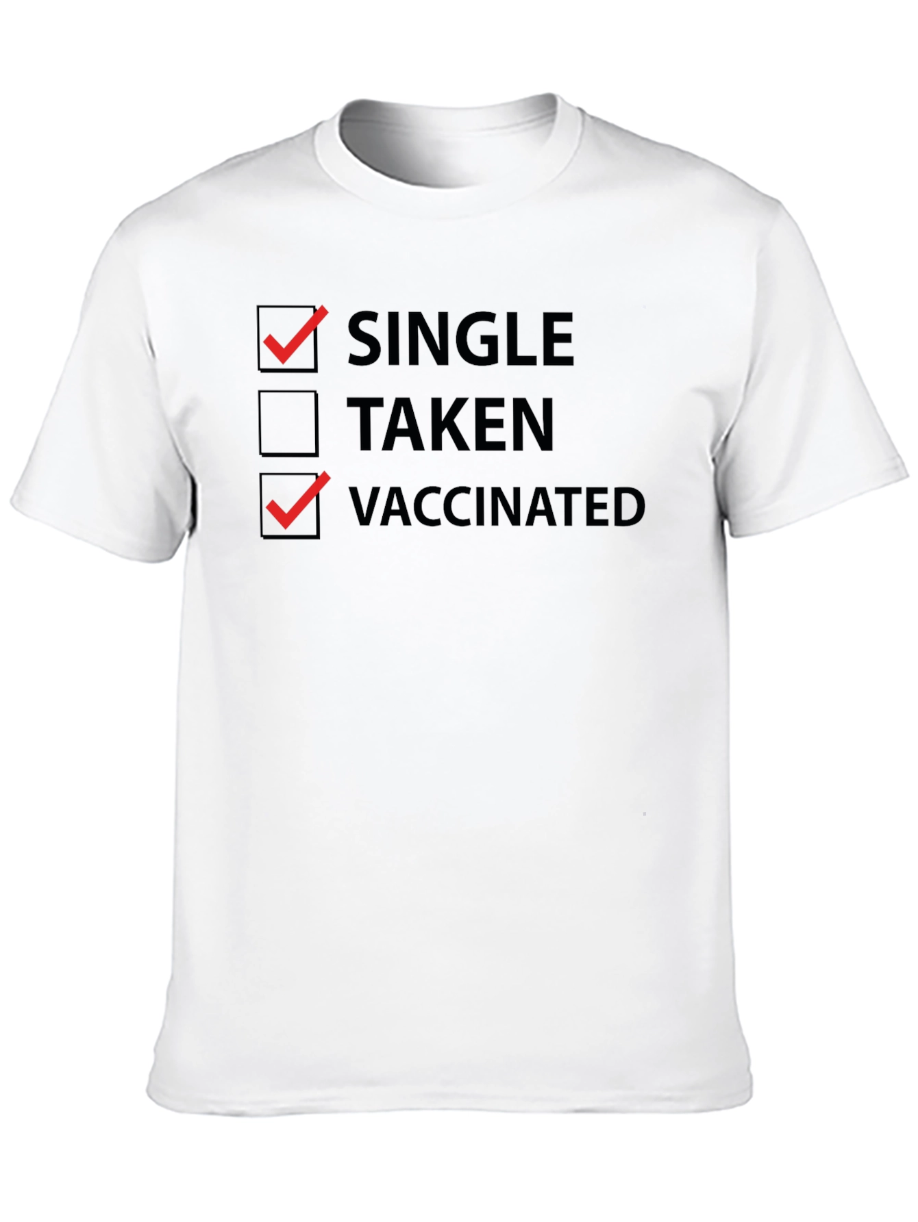 Single and Vaccinated T-Shirt - Funny Novelty Tee