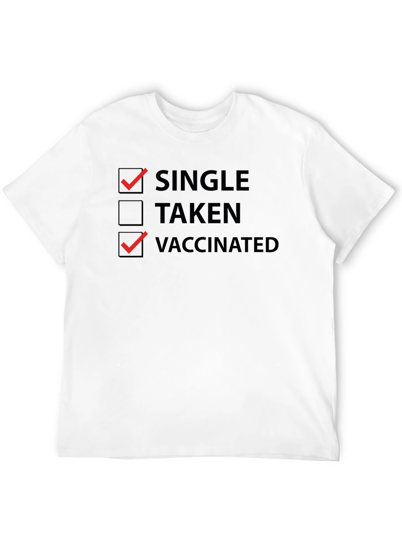 Single and Vaccinated T-Shirt - Funny Novelty Tee