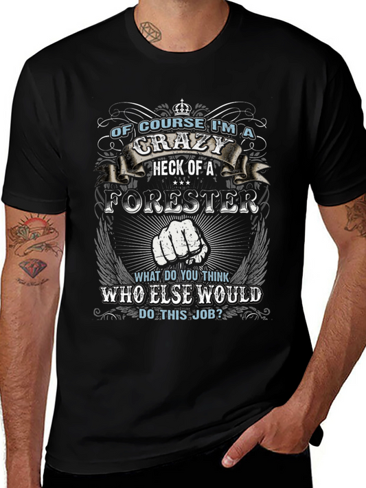Crazy Forester T-Shirt - Funny Job Pride Tee