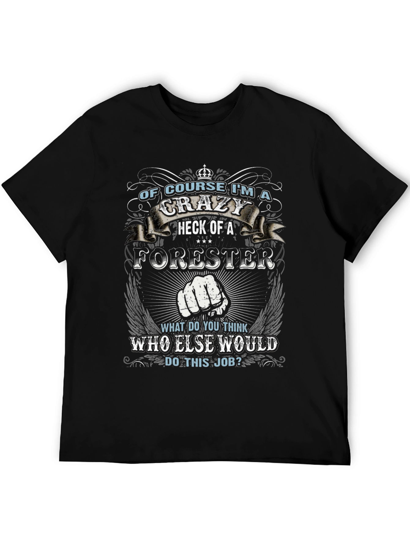 Crazy Forester T-Shirt - Funny Job Pride Tee