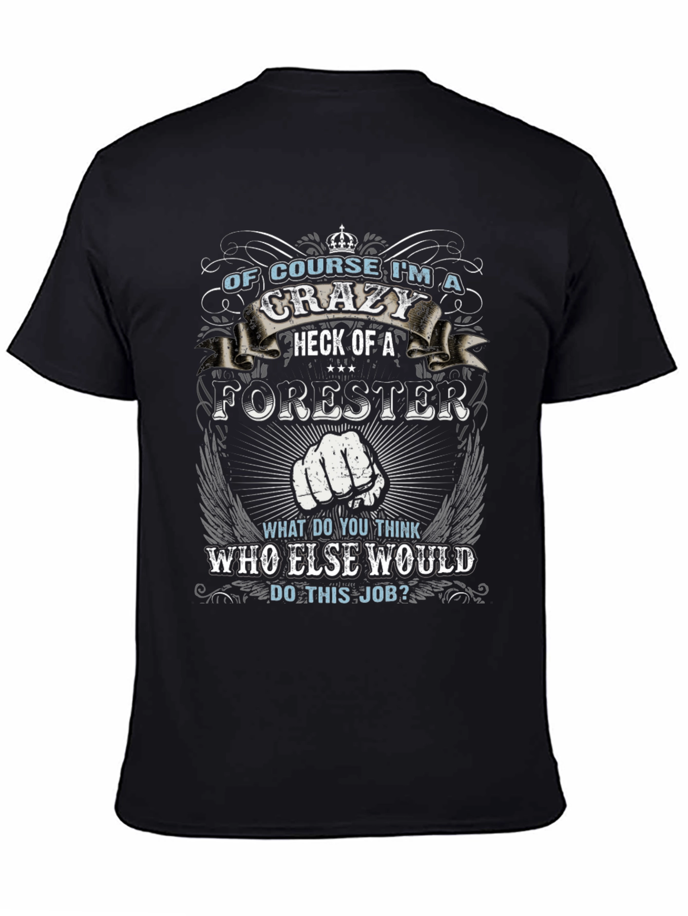 Crazy Forester T-Shirt - Funny Job Pride Tee