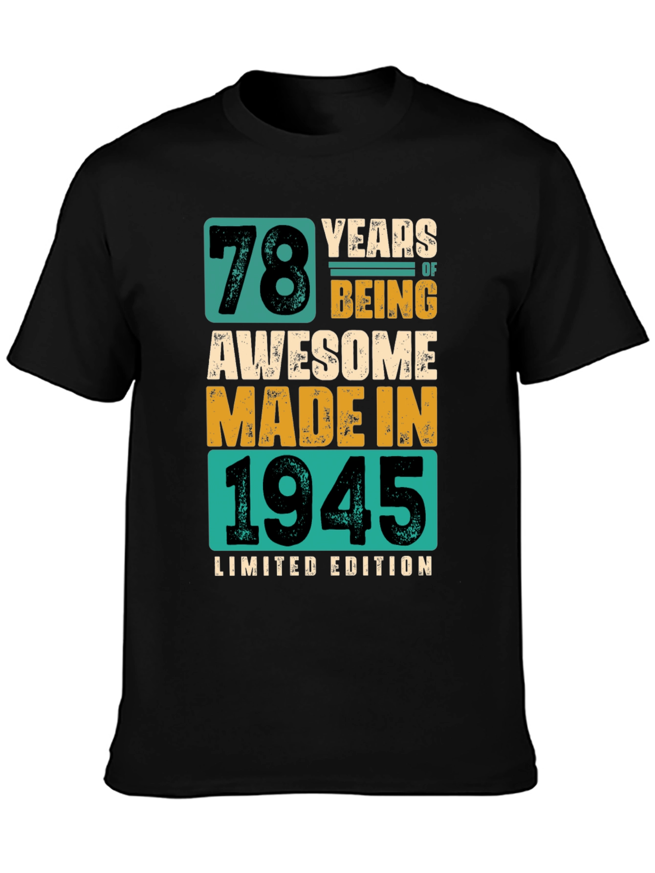 78 Years Awesome Made in 1945 Limited Edition T-Shirt