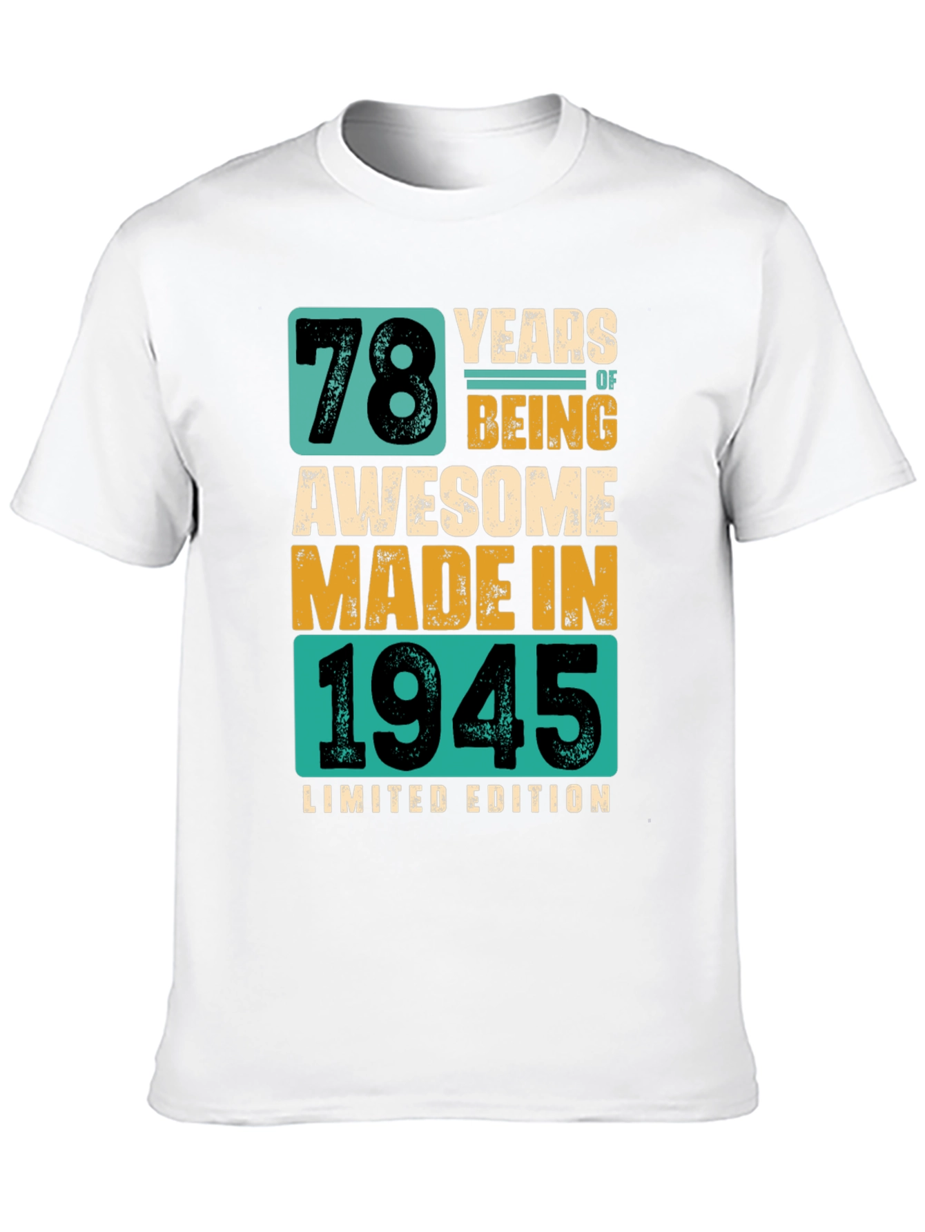 78 Years Awesome Made in 1945 Limited Edition T-Shirt