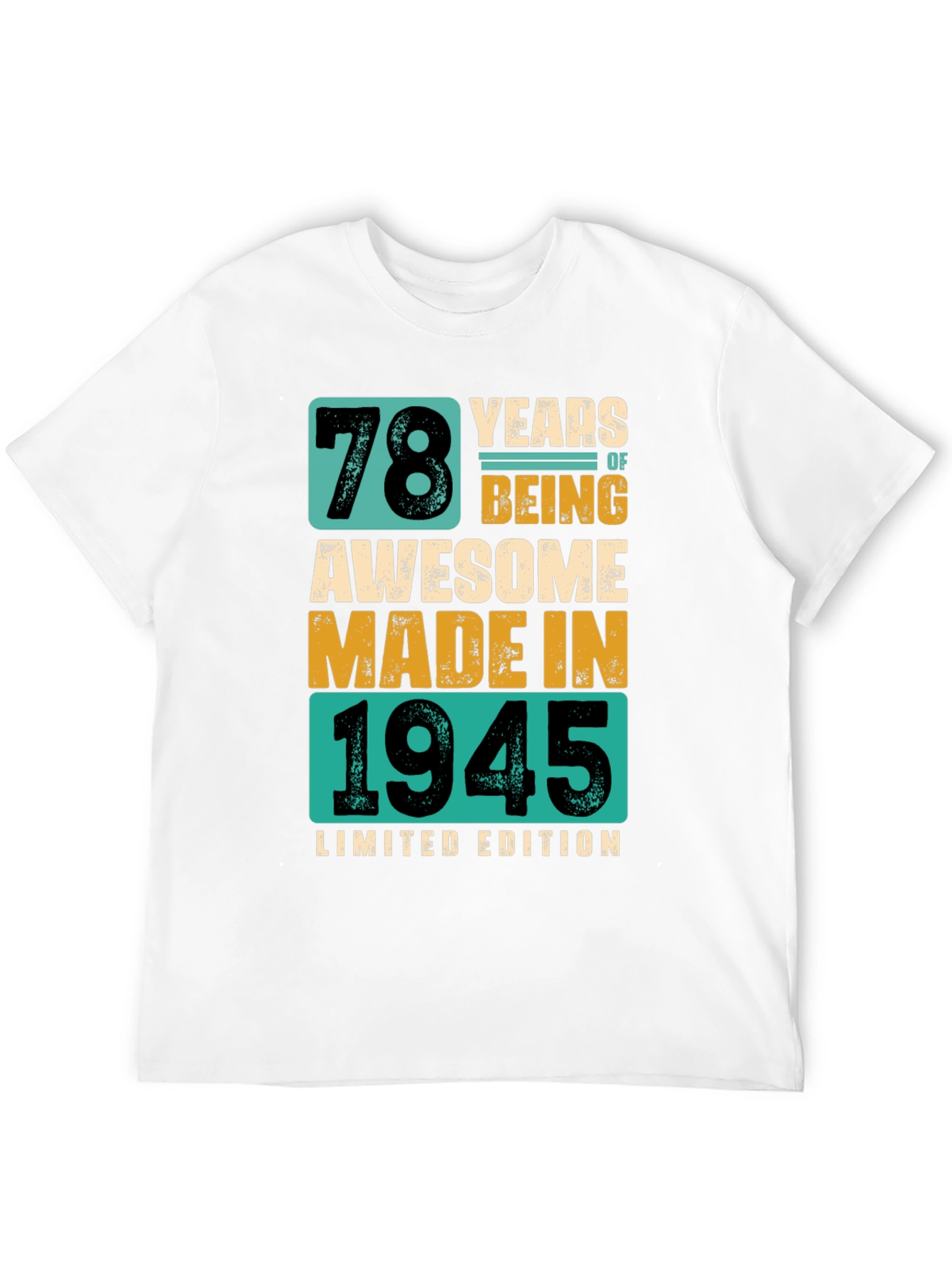 78 Years Awesome Made in 1945 Limited Edition T-Shirt