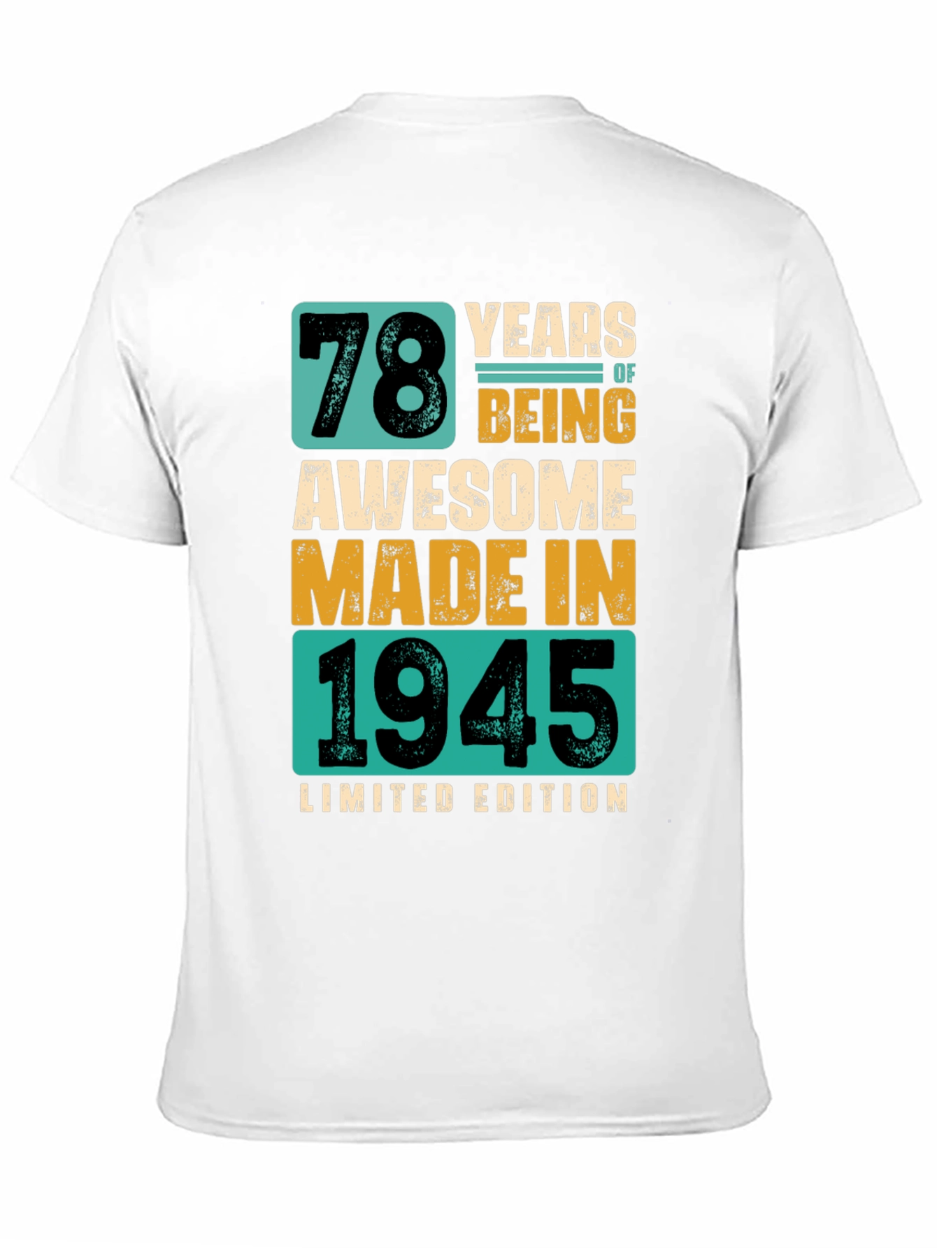 78 Years Awesome Made in 1945 Limited Edition T-Shirt
