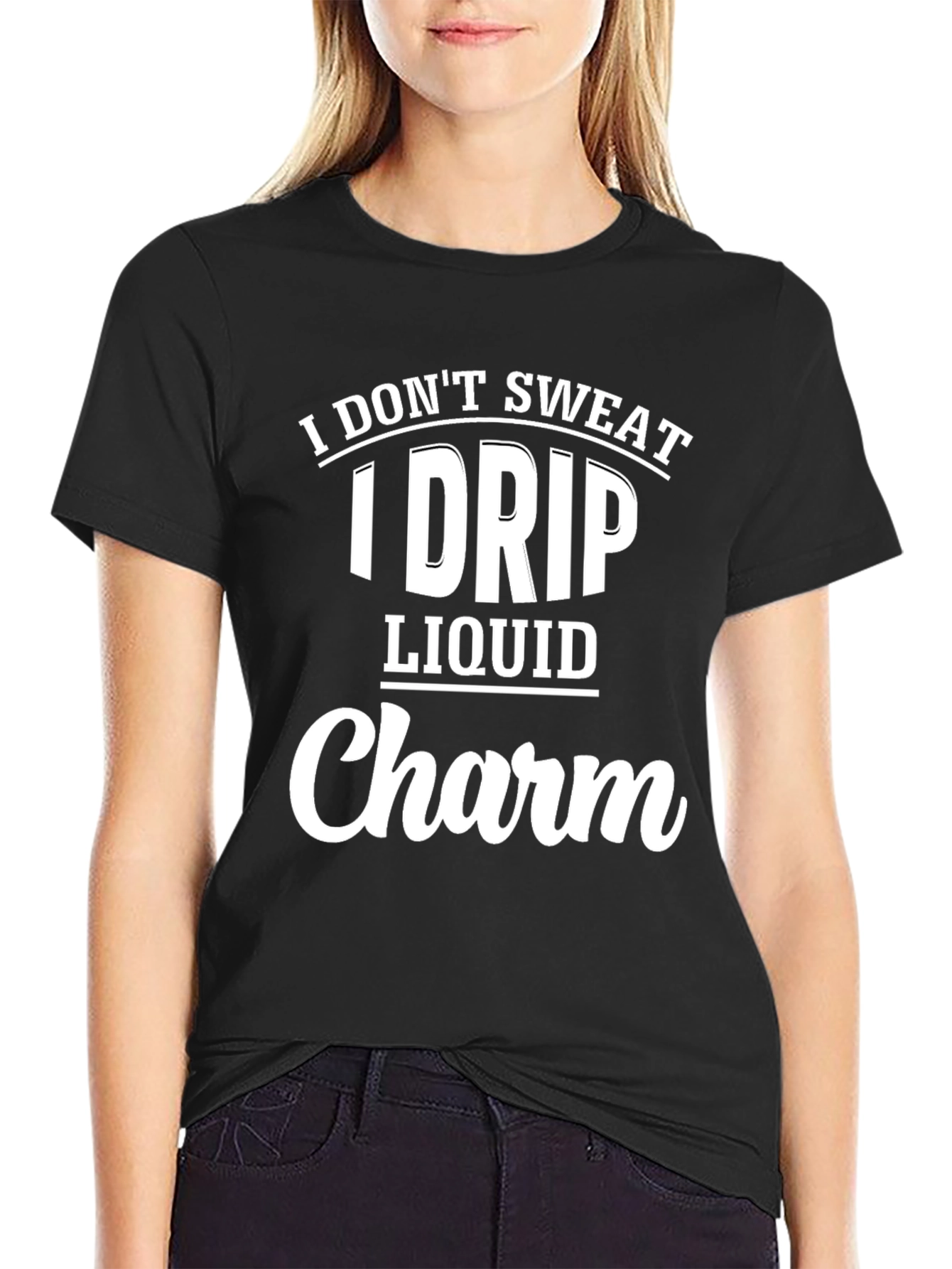 I Dont Sweat I Drip Liquid Charm Black T-Shirt