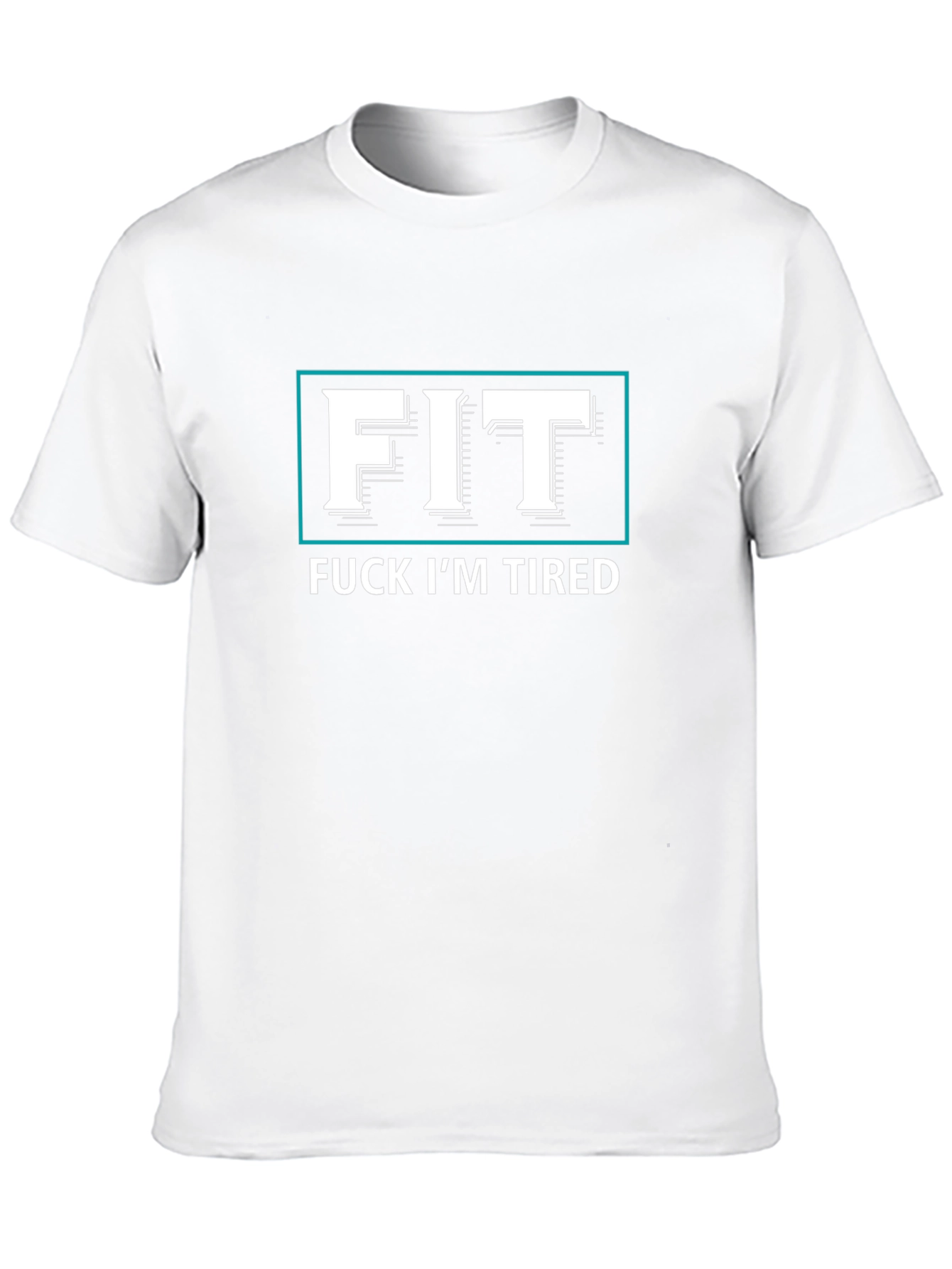 Funny FIT Tired Graphic T-Shirt