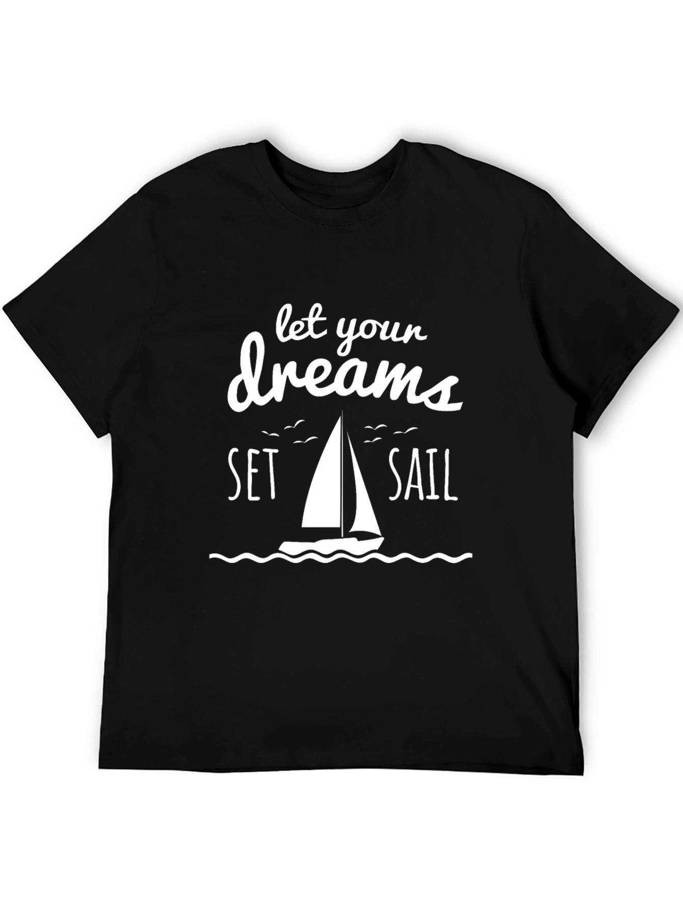 Let Your Dreams Set Sail Graphic Tee