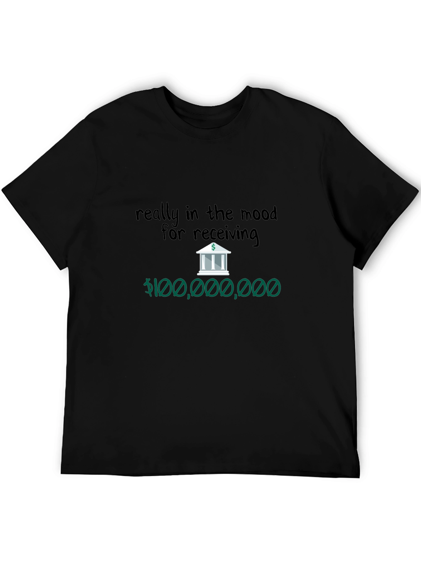 Humorous In the Mood for Receiving T-Shirt