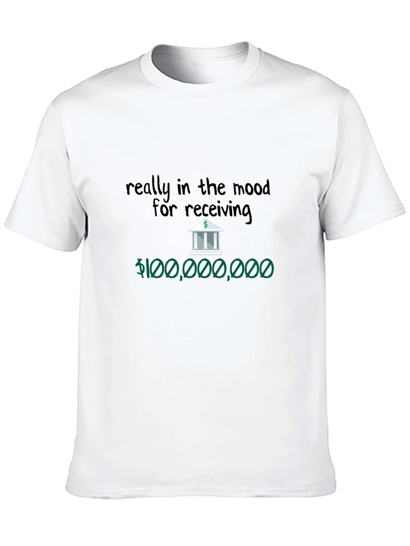 Humorous In the Mood for Receiving T-Shirt