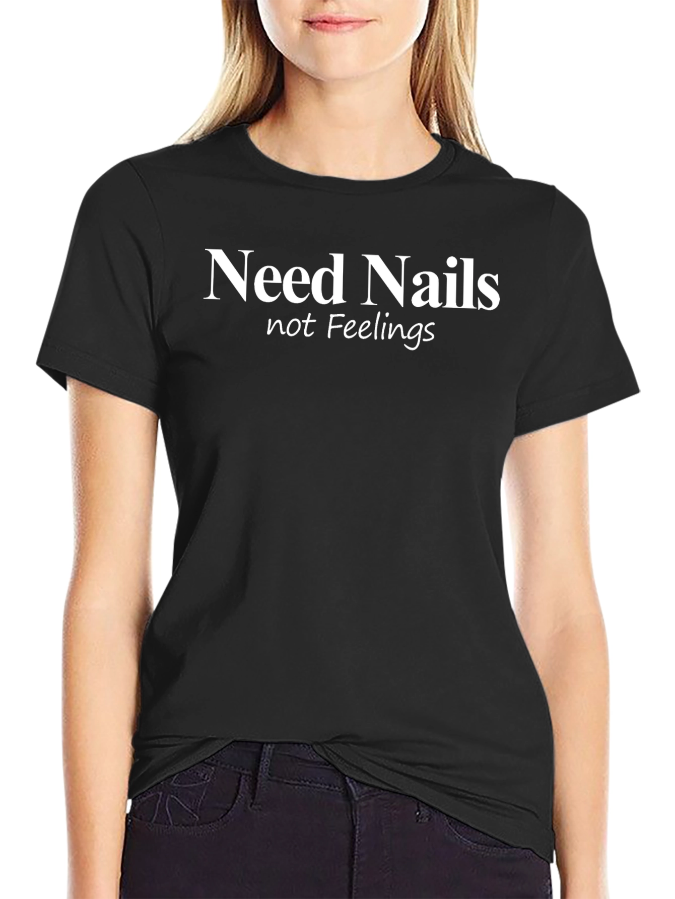 Need Nails Not Feelings Graphic Tee