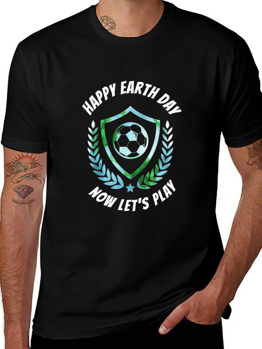 Happy Earth Day Soccer T-Shirt - Now Lets Play