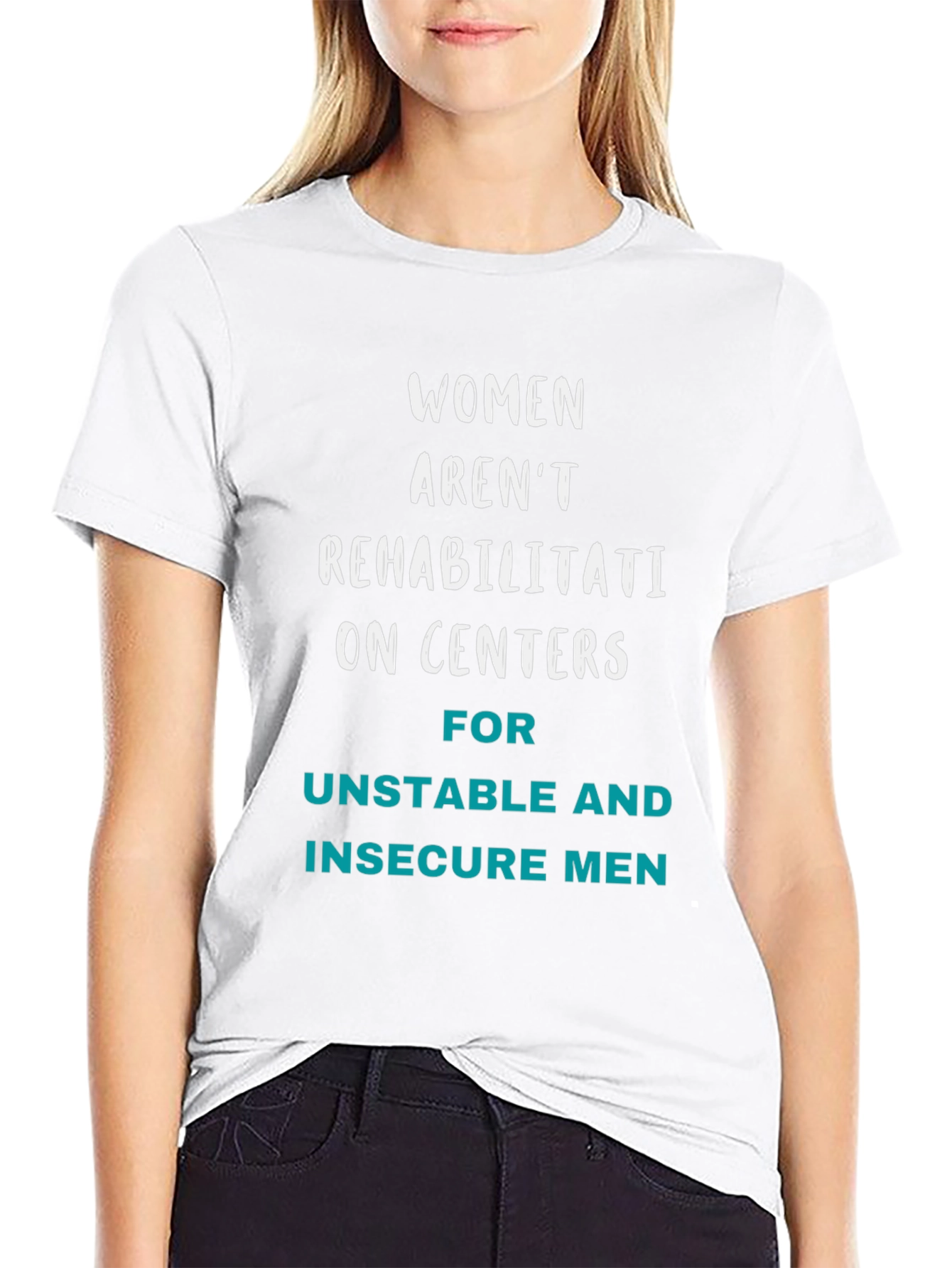 Empowering Womens T-Shirt: Not Rehab Centers Tee